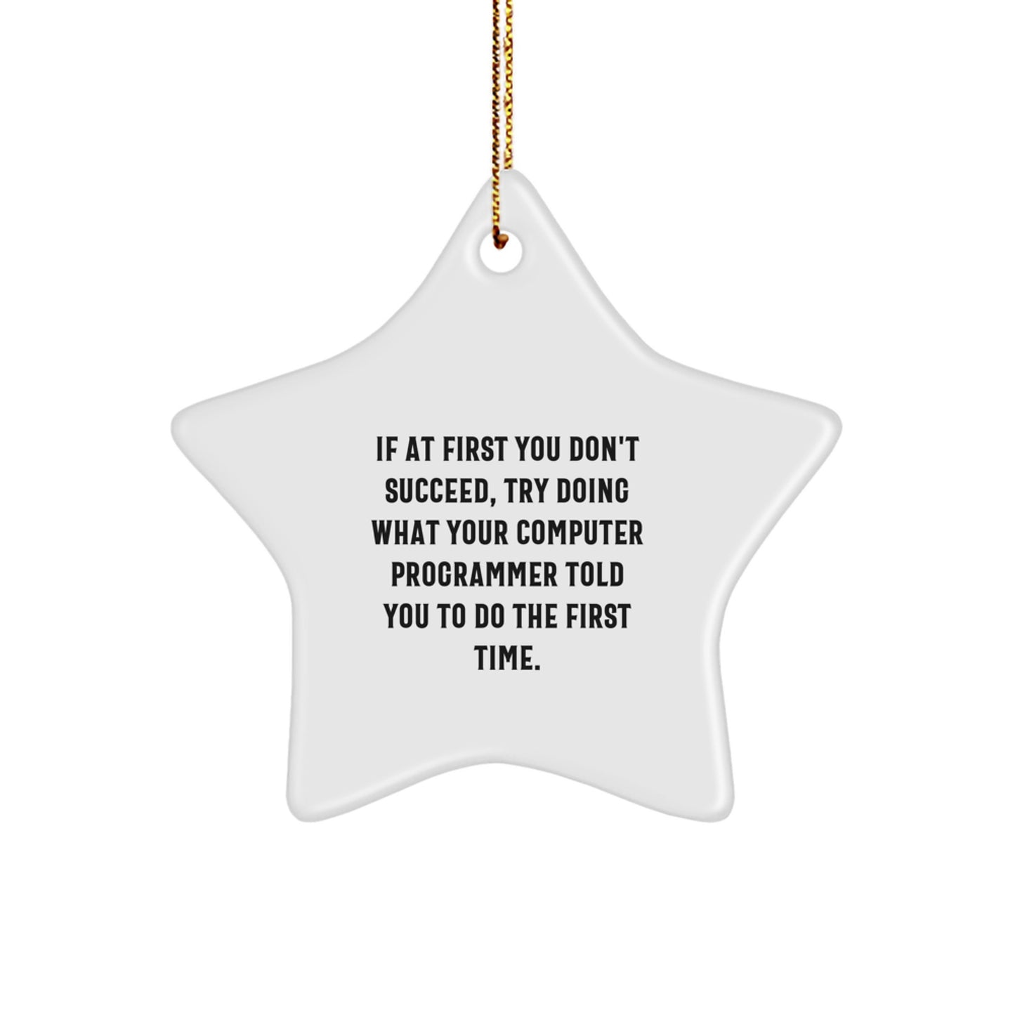 Funny Computer Programmer Gifts from Friends - Star Ornament with Inspiring Quote, Perfect for Men or Women, Unique Christmas Decorations, Programmer Office Decor - Image 1