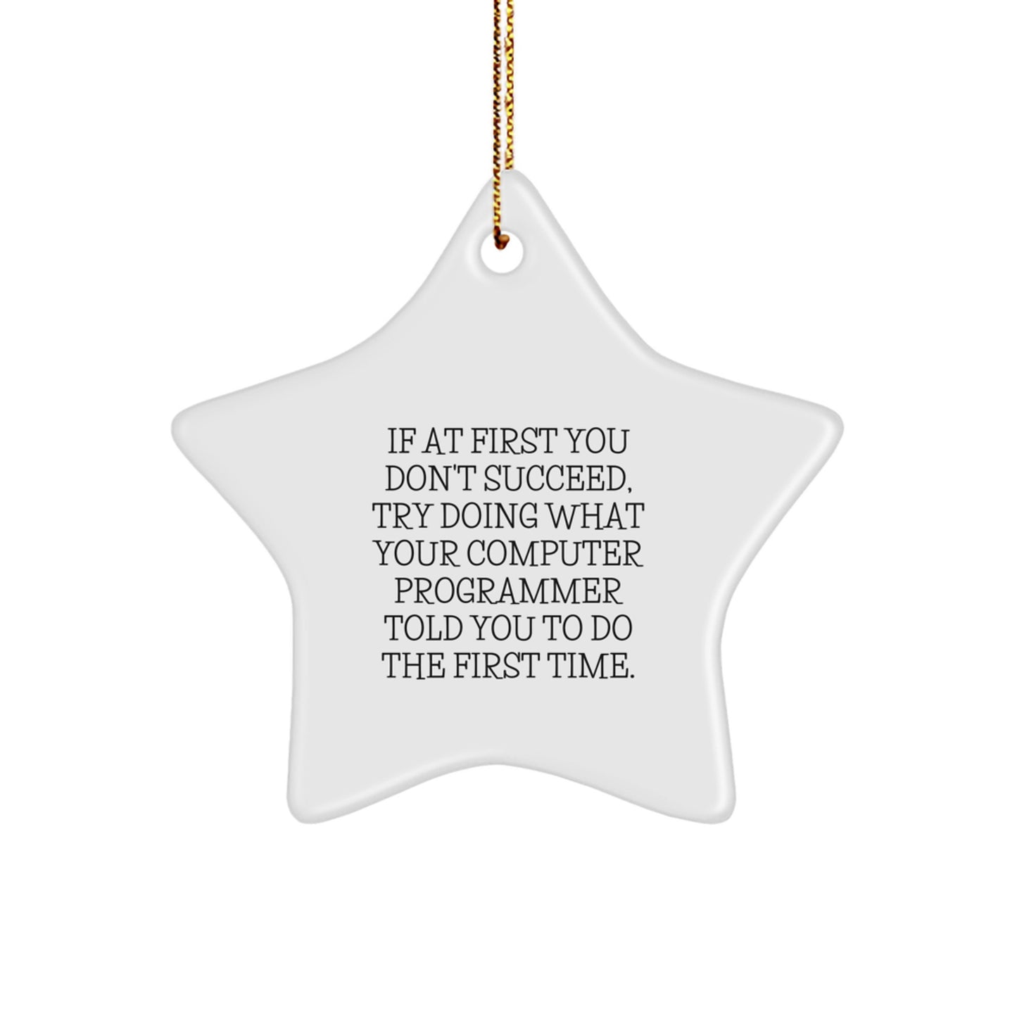 Funny Computer Programmer Gifts from Friends to Friends, Star Ornament for Christmas Unique Gifts, Inspirational Quote - Image 1