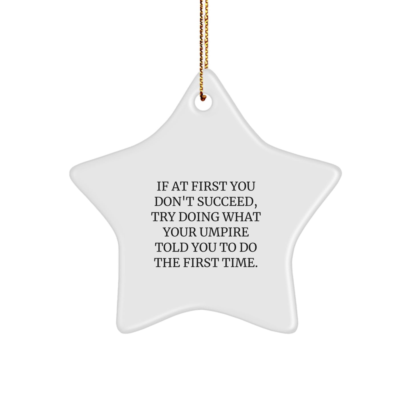 Funny Umpire Gifts from Men for Umpire Friends - If At First You Don't Succeed Star Ornament, Umpire Christmas Unique Decorations - Image 1
