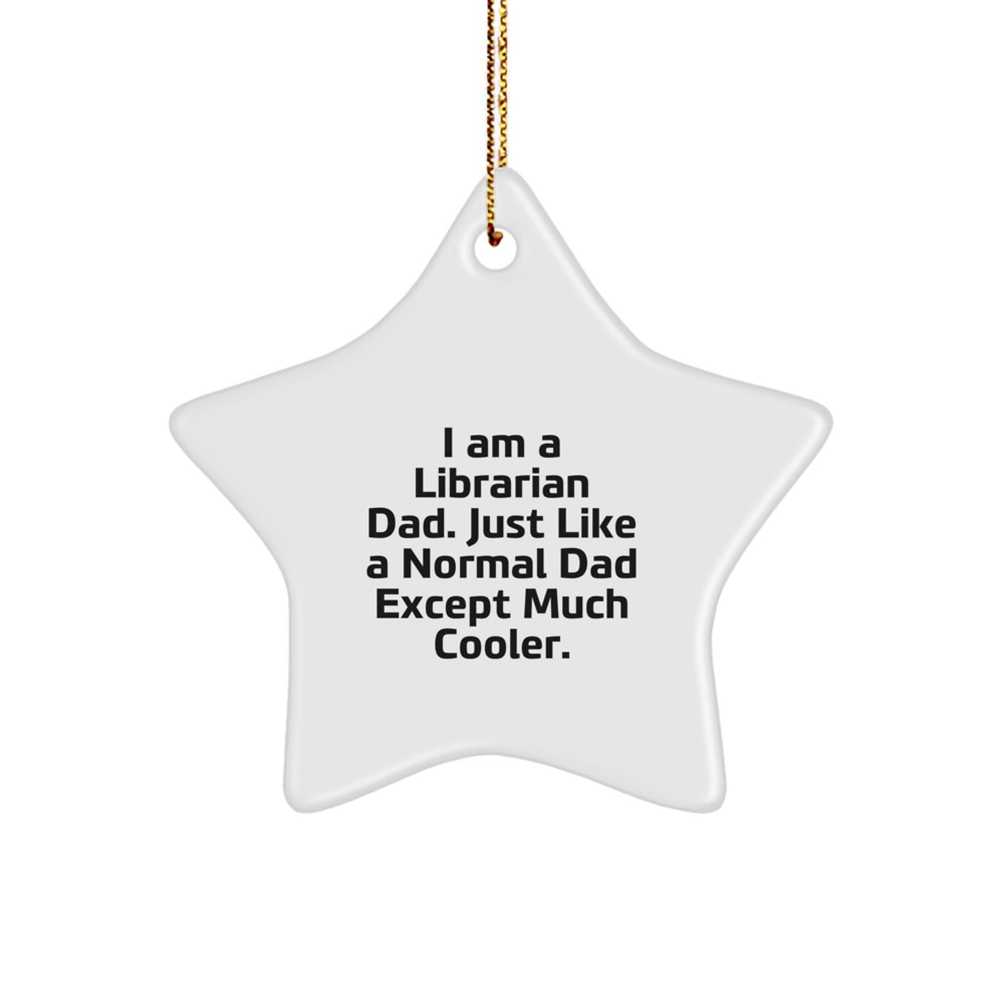Cool Librarian Dad Star Ornament for Friends Novelty Christmas Gift - Image 1