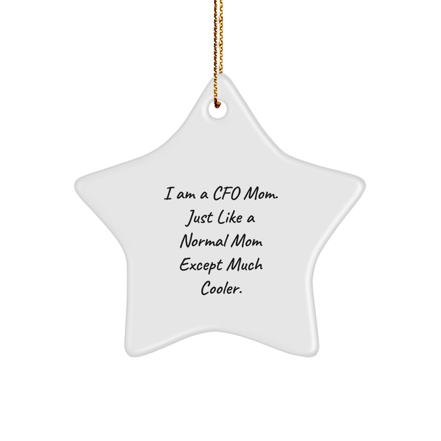 CFO Gifts for Men - I Am A Cfo Mom Funny Star Ornament White, Gifts from Family, for Men, Christmas Unique - Image 1