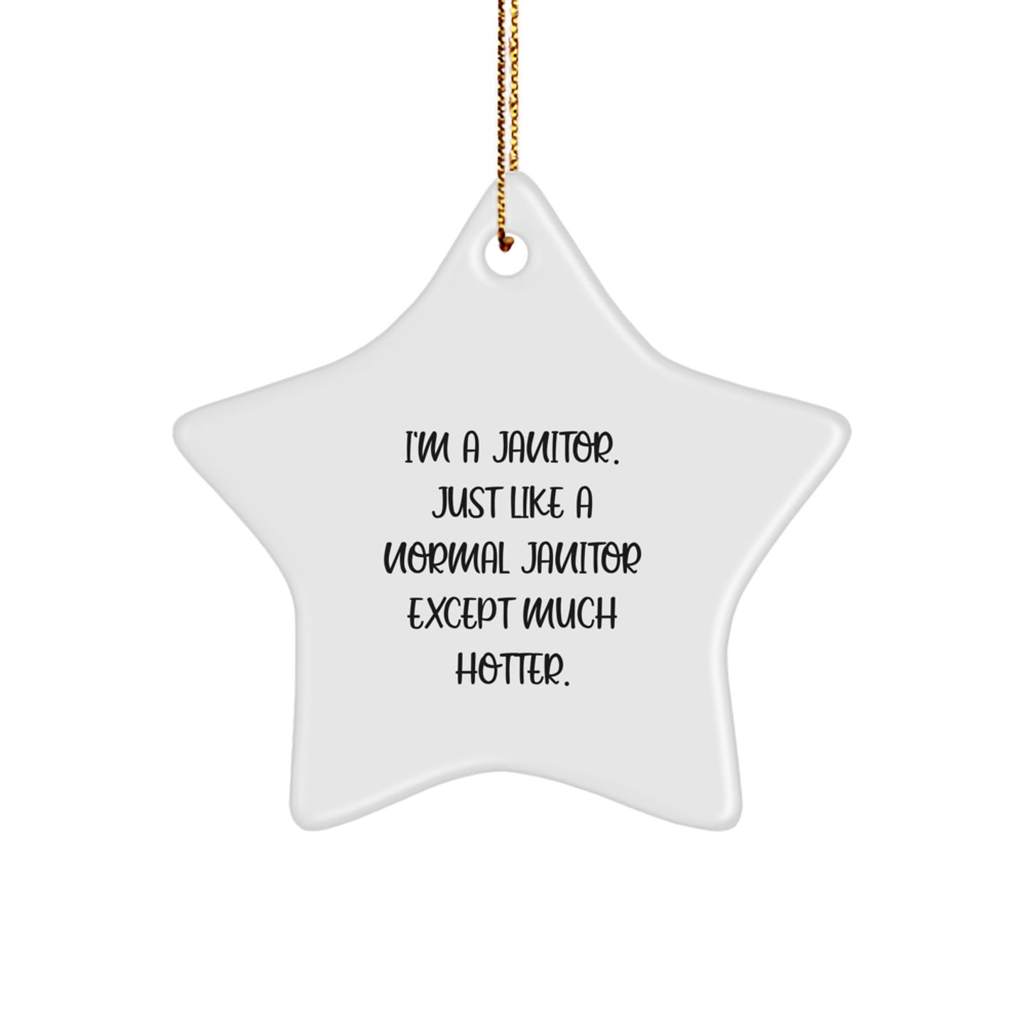 Gifts from Friends and Family for the Hot Janitor in Your Life - Funny Janitor Star Ornament for Christmas Unique Gifts - Image 1