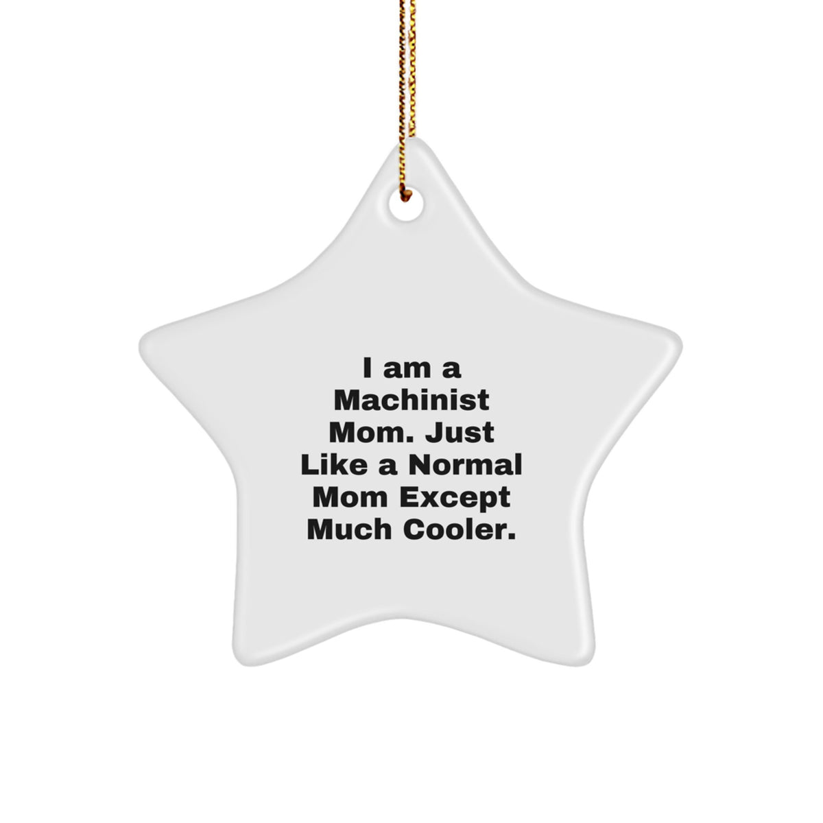 Christmas Ornament Machinist Mom Gift - Just Like A Normal Mom, Much - Image 1