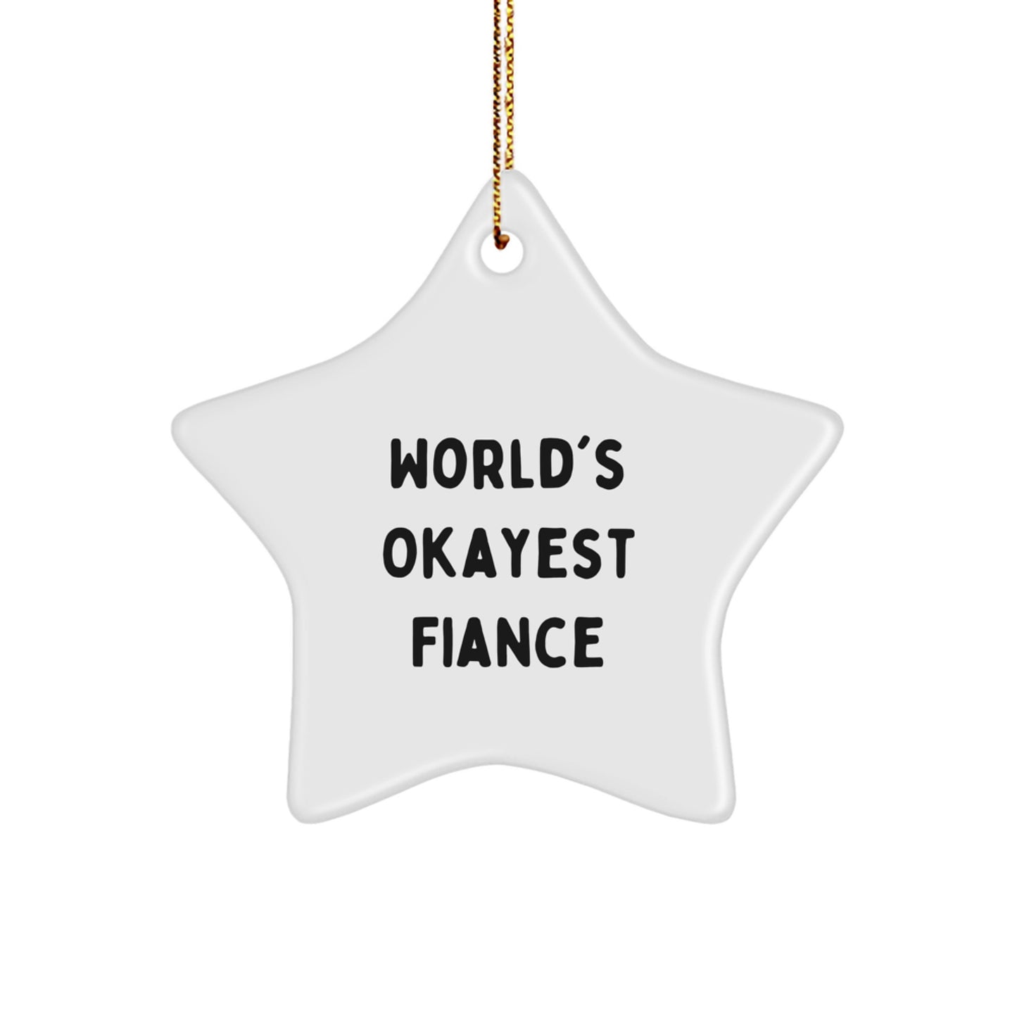 Cheeky World's Okayest Fiance Star Ornament Christmas Gift for Roommates - Image 1