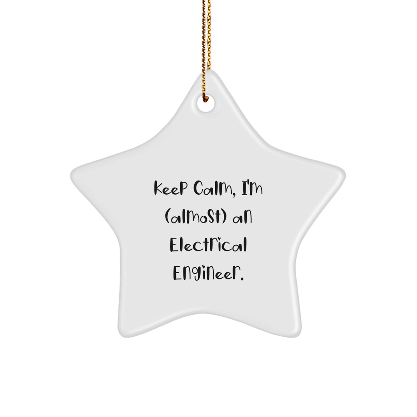 Keep Calm, I'm almost an Electrical Engineer! Funny Electrical Engineer Gifts for Men, Electrical Engineer Star Ornament for Christmas Decorations, Gifts from Family and Friends - Image 1