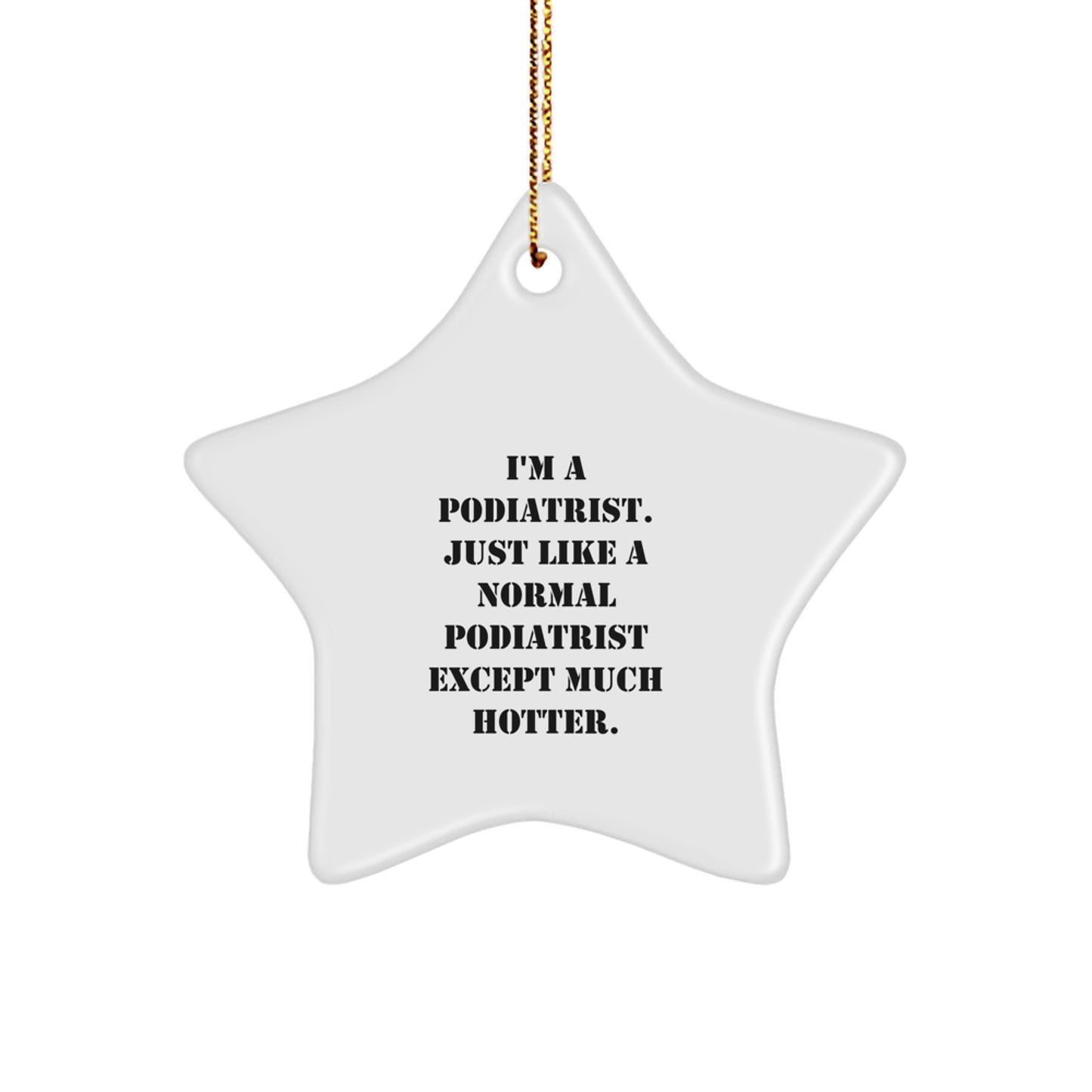 Funny Podiatrist Star Ornament Gifts from Friends for Podiatrist, Christmas Unique Gifts, Hotter Podiatrist Decorations - Image 1