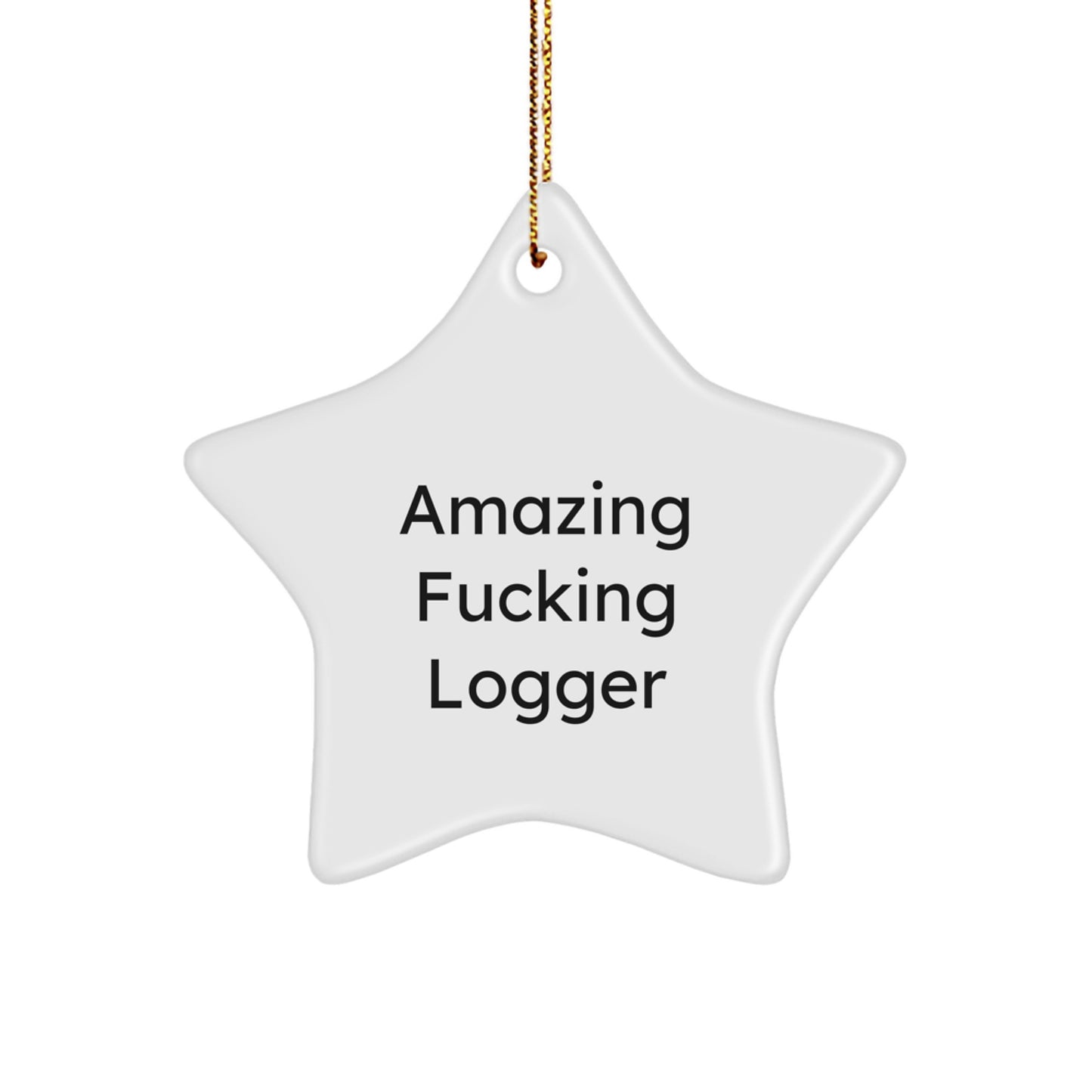 Funny Logger Star Ornament Gifts from Men to Logger Friends at Christmas - Image 1