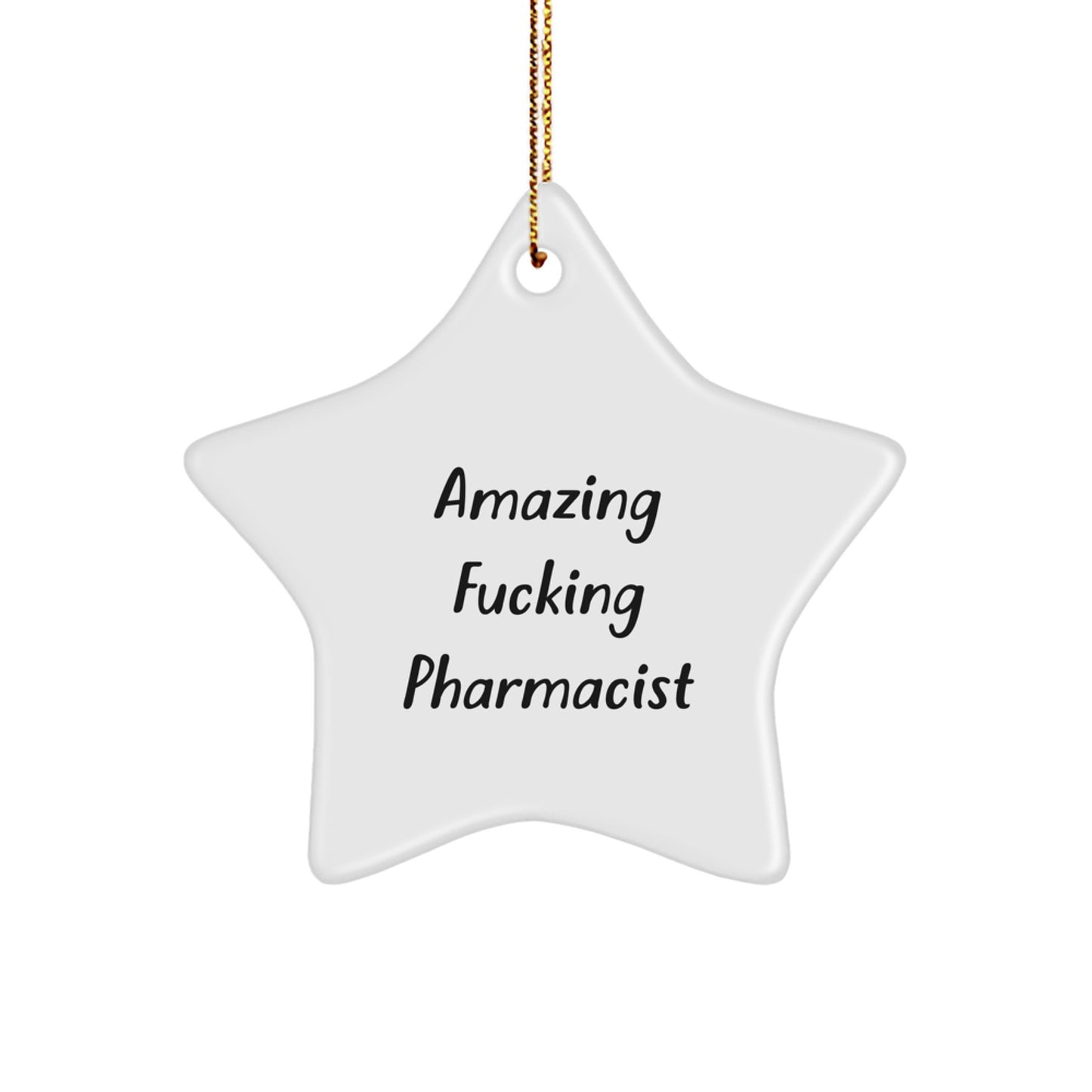 Funny Pharmacist Gifts - 'Amazing F--king Pharmacist' Star Ornament for Christmas - Gifts from Friends and Family - Image 1