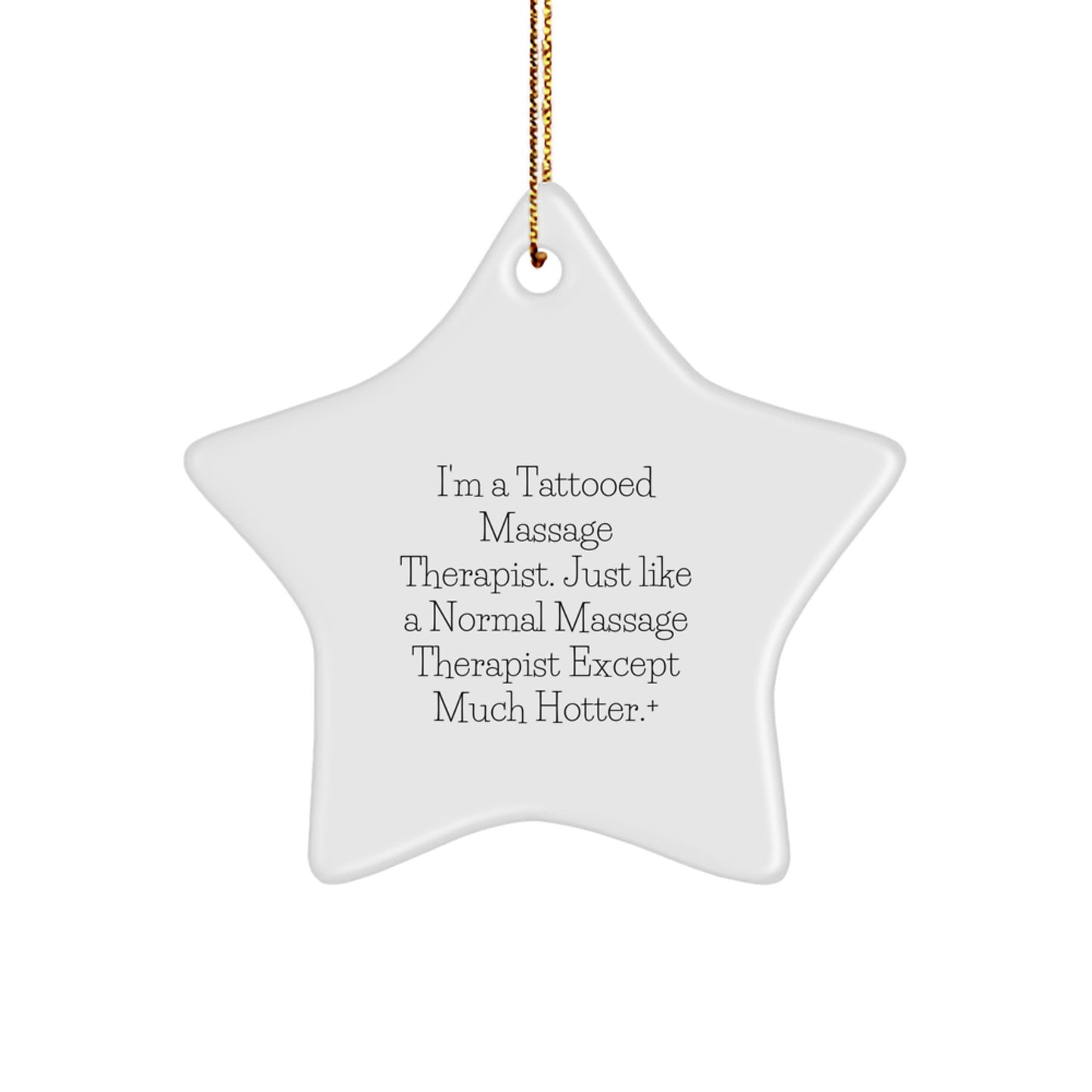 Funny Massage Therapist Gifts from Friends for Christmas Unique Star Ornament, 'I'm A Tattooed Massage Therapist...' - Image 1