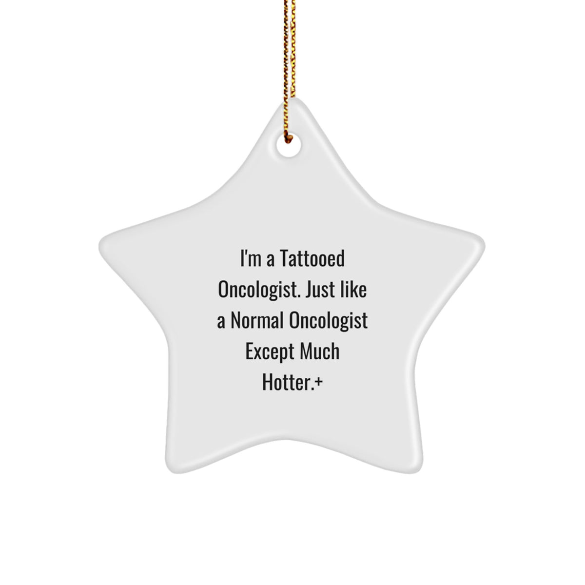 Hilarious Oncologist Christmas Ornament Gift - I'm A Tattooed Oncologist - Image 1