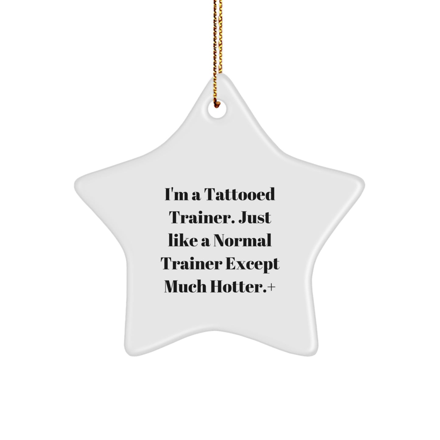 Funny Trainer Gifts from Men, Unique Christmas Memorable Presents for Trainer Friends, Tattooed Trainer Star Ornament, Hot Trainer Decorations, Trainer Motivational Gifts - Image 1
