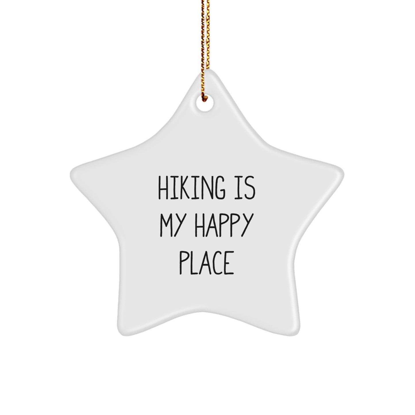 Hiking Star Ornament Gifts from Men to Hiking Friends - Hiking Is My Happy Place - Image 1
