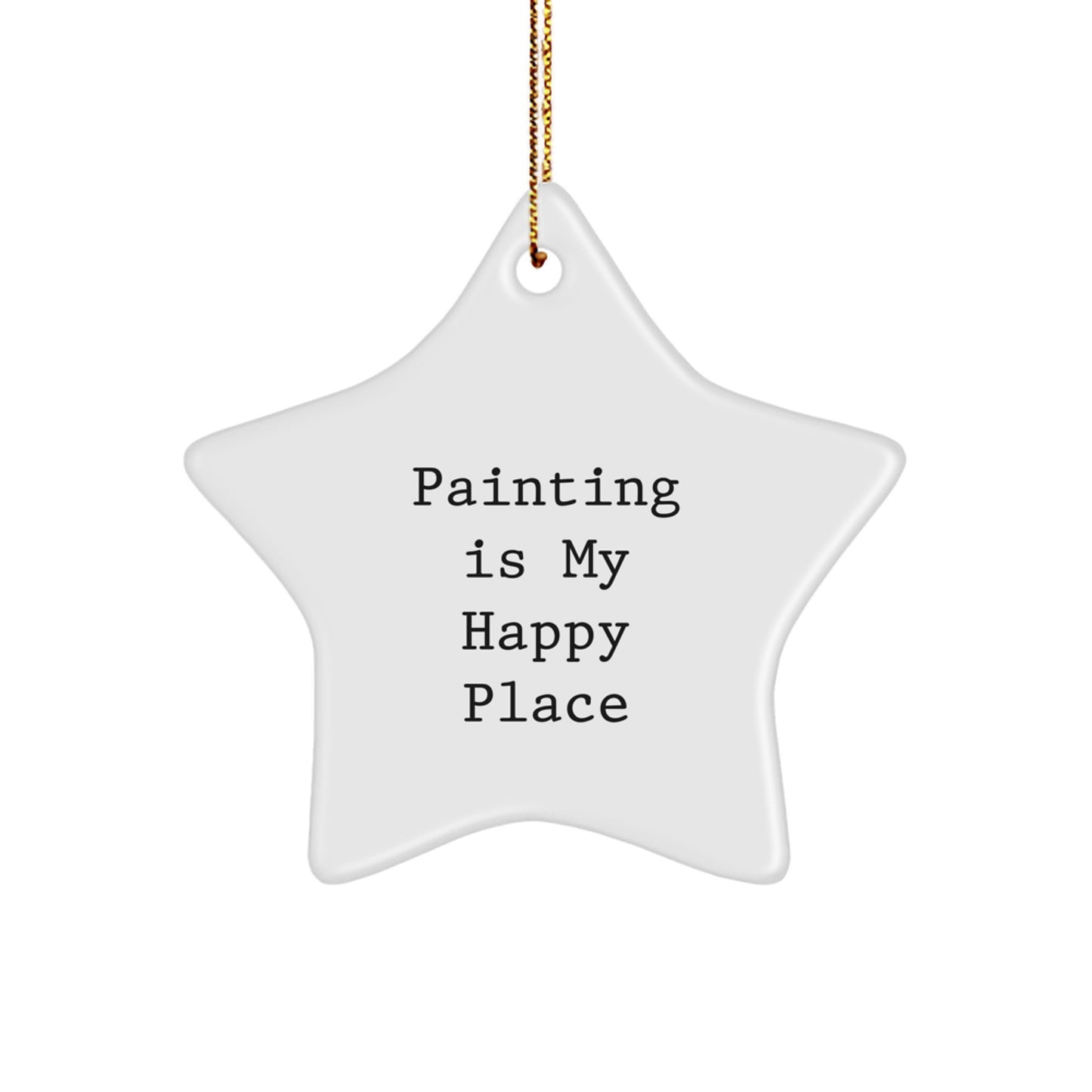 Funny Painting Star Ornament Gifts from Friends for Painting Lovers - 'Painting Is My Happy Place' Star Shaped White Decor - Image 1