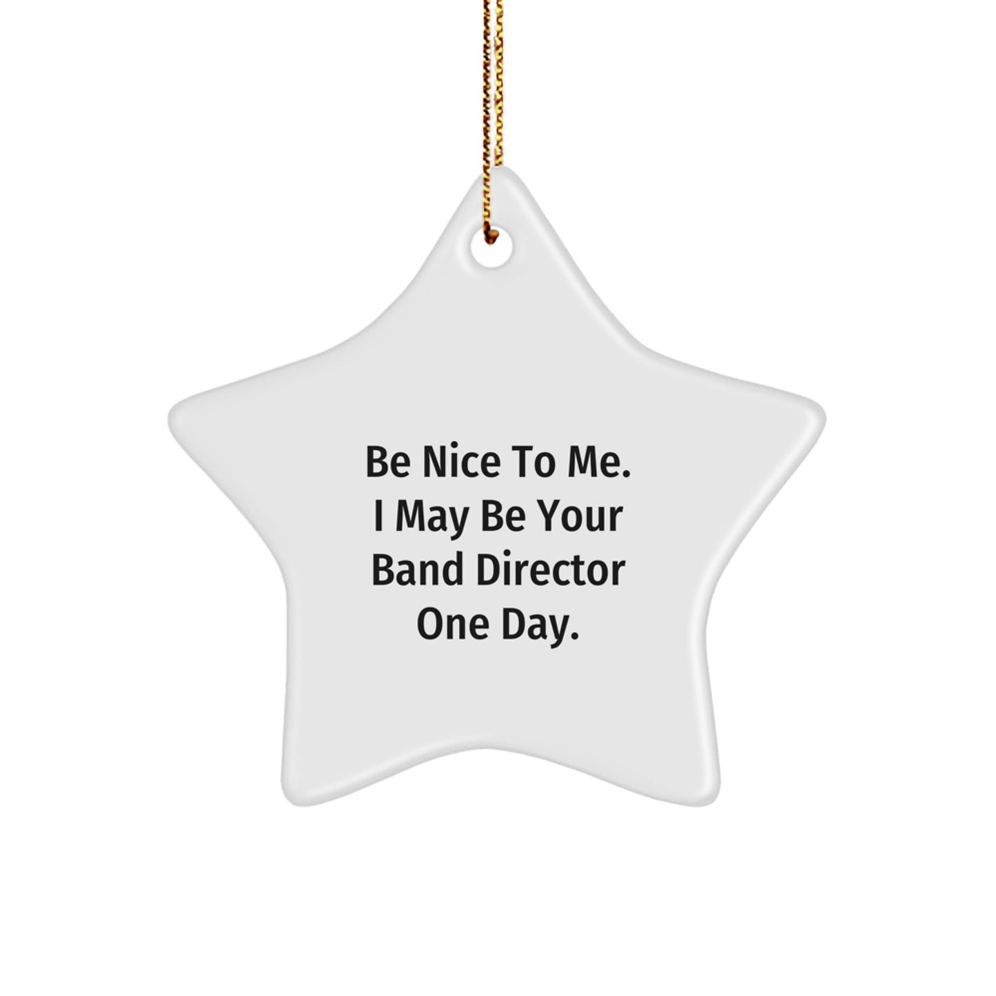 Funny Band Director Gifts for Men, Unique Star Ornament with Be Nice to Me, Gifts from Men to Band Director Friends at Christmas - Image 1