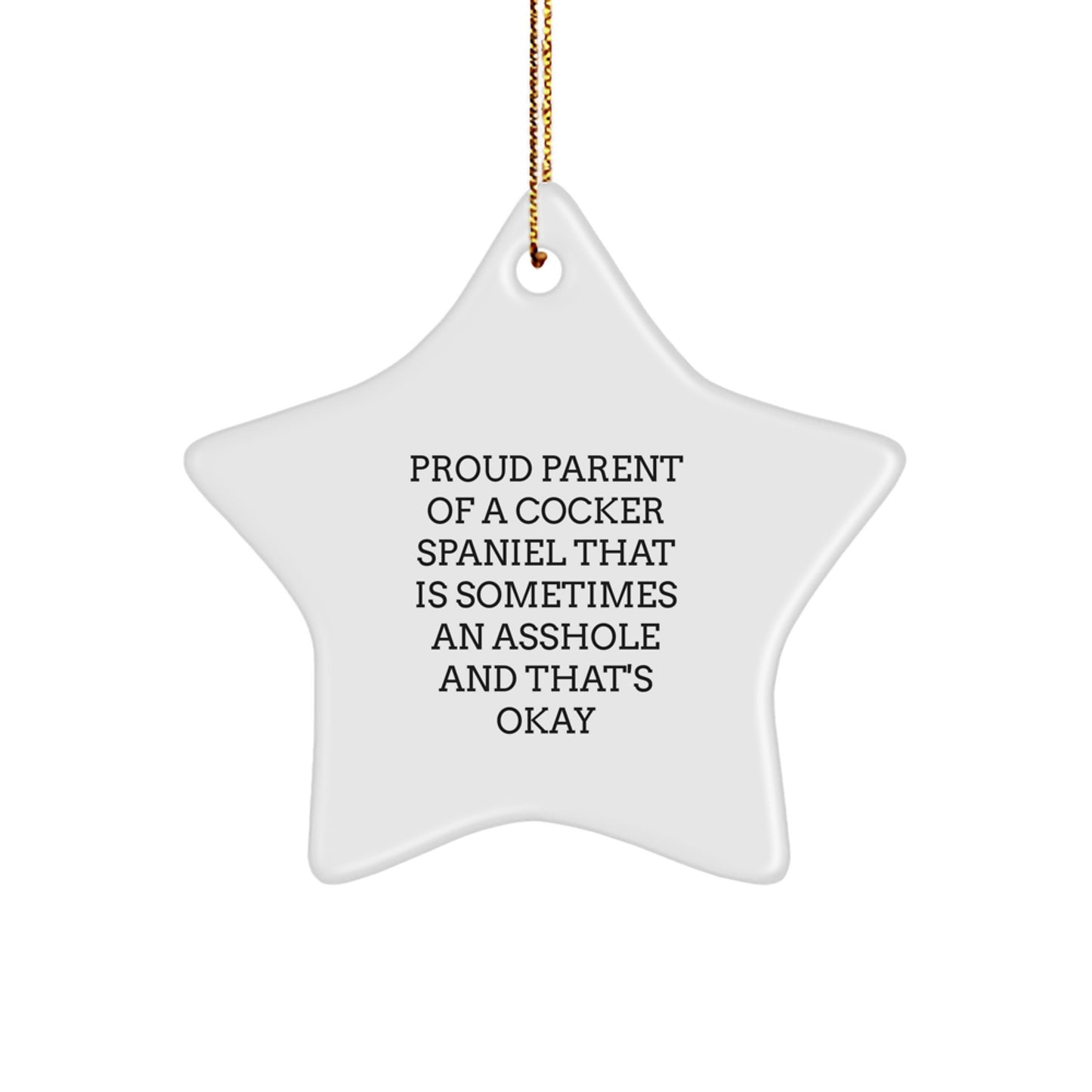 Funny Cocker Spaniel Dog Christmas Unique Gifts for Proud Parents - Star Ornament with Gold Cord, Gifts from Men, Women, Friends, Family to Cocker Spaniel Dog Lovers - Image 1