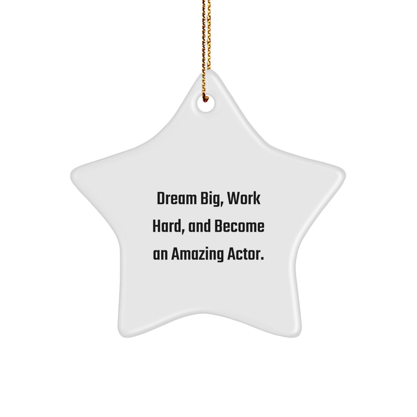 Funny Actor Gifts from Friends for Women - Star Ornament with Dream Big Quote, Christmas Unique Decoration - Image 1