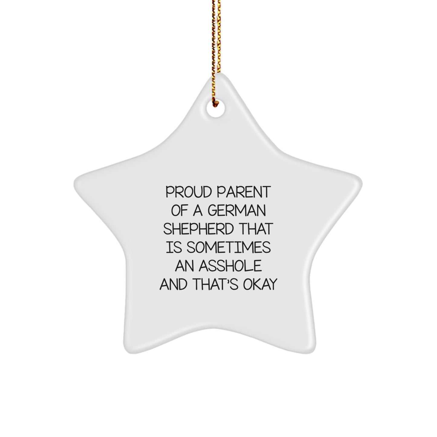 Funny German Shepherd Dog Gifts from Friends for Christmas - German Shepherd Star Ornament - Proud Parent Quotes - Image 1