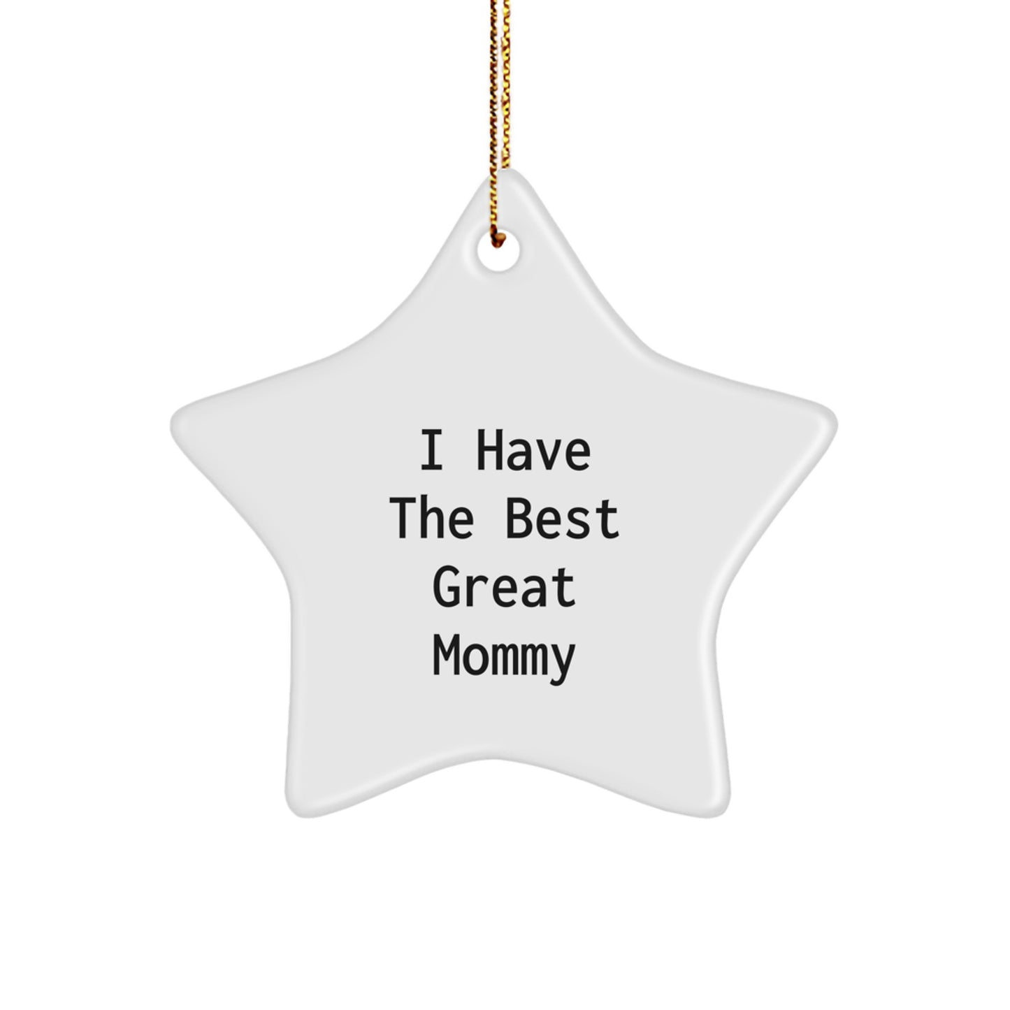 Funny Mommy Gifts from Family for Mommy 'I Have The Best Great Mommy' Star Ornament, Christmas Unique Gifts - Image 1