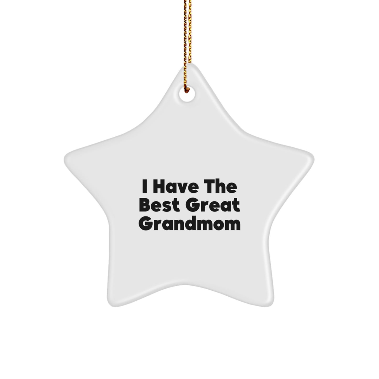 Funny Grandmom Star Ornament Gifts from Family, I Have The Best Great Grandmom, Unique Christmas Unique Gifts for Grandmom - Image 1