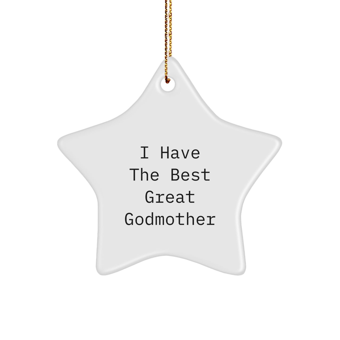 Funny I Have The Best Great Godmother Star Ornament Gifts for Great Godmother from Family, White Star Shaped Decorations for Christmas Unique Gifts - Image 1