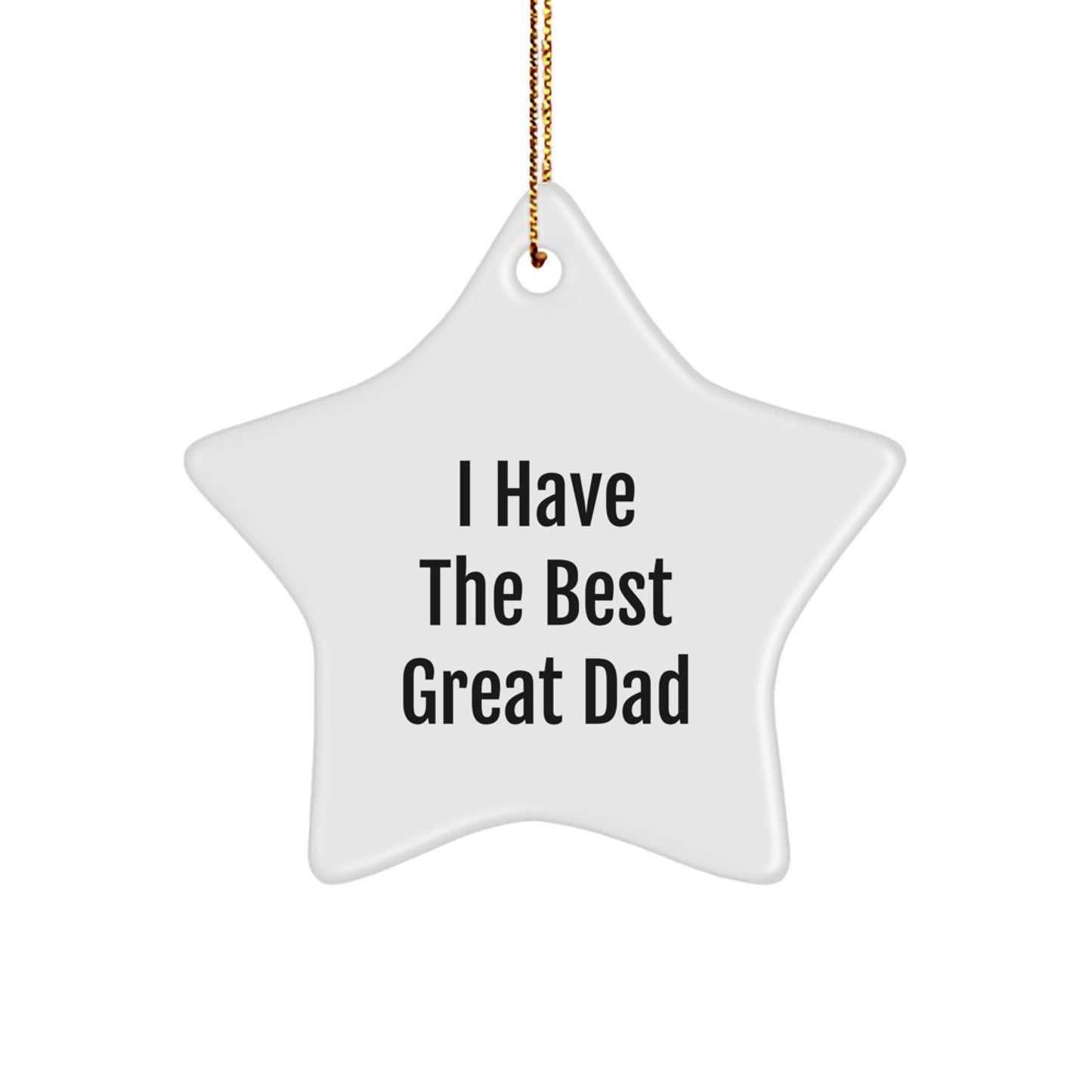 Funny Dad Gifts from Men to Dad - I Have The Best Great Dad Star Ornament for Christmas Unique Gifts - Image 1