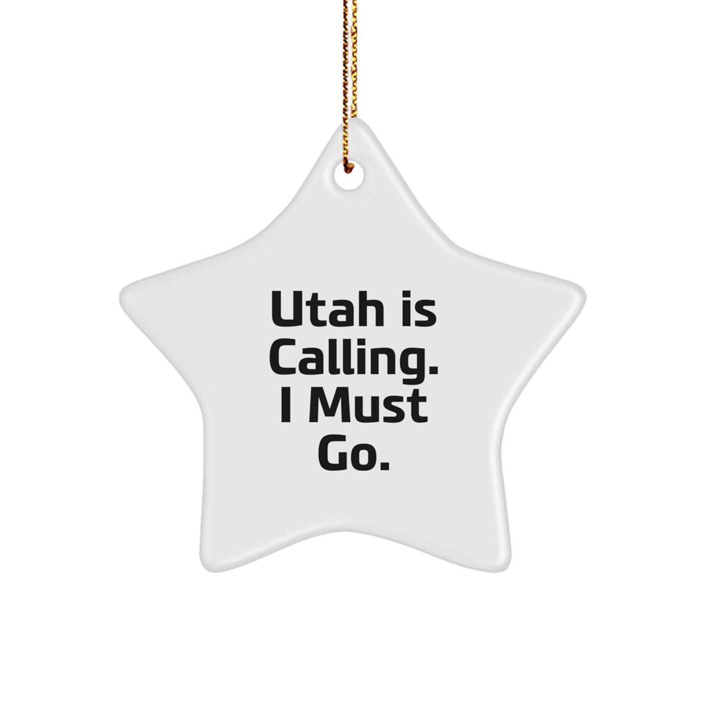 Utah Star Ornament, Funny Quote Gifts from Friends to Men in Utah, Christmas Unique Gifts for Family, Star Ornament with Gold Cord - Image 1