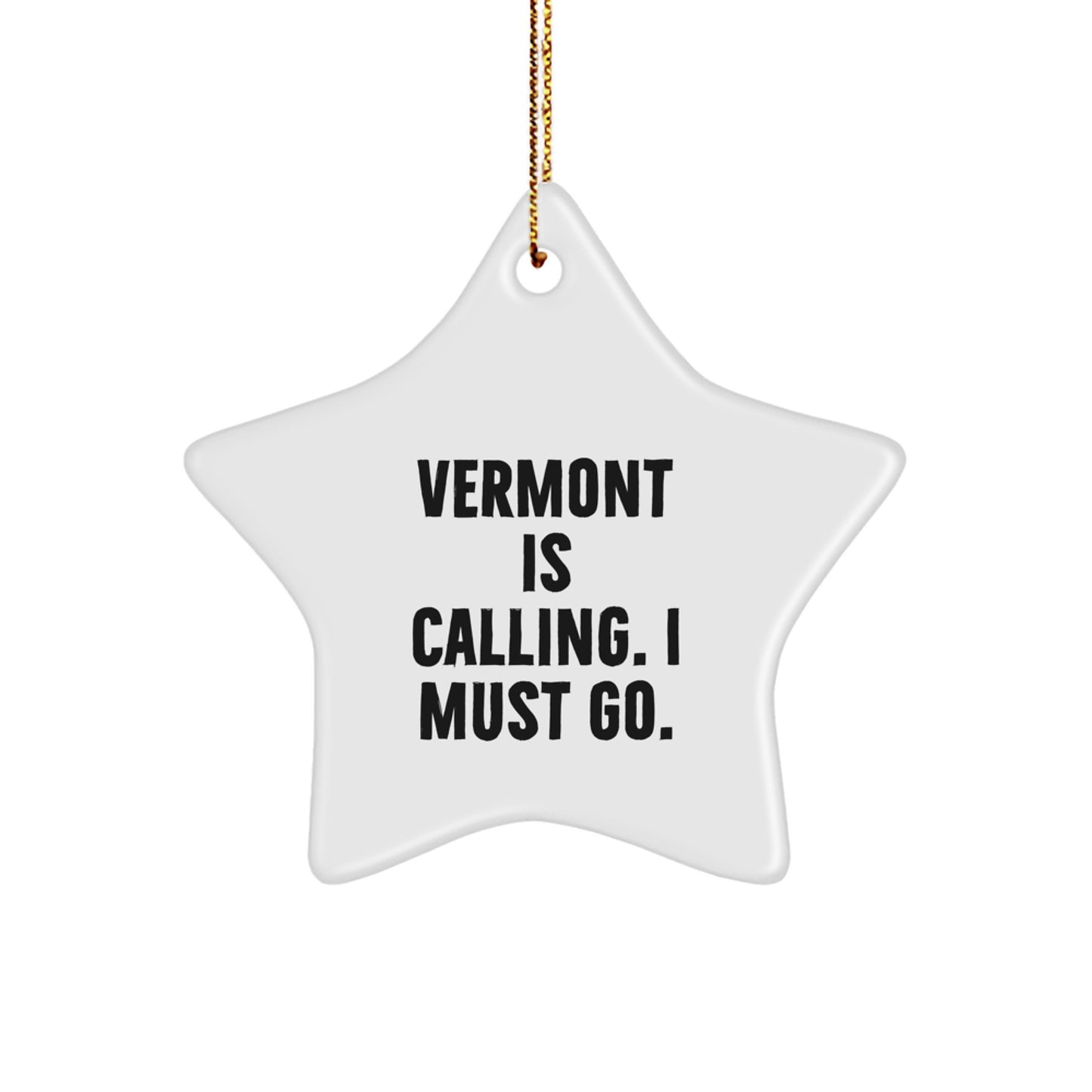 Vermont Star Ornament Gifts from Men for Women, Funny Quote 'Vermont Is Calling. I Must Go.' Christmas Unique Decorations - Image 1