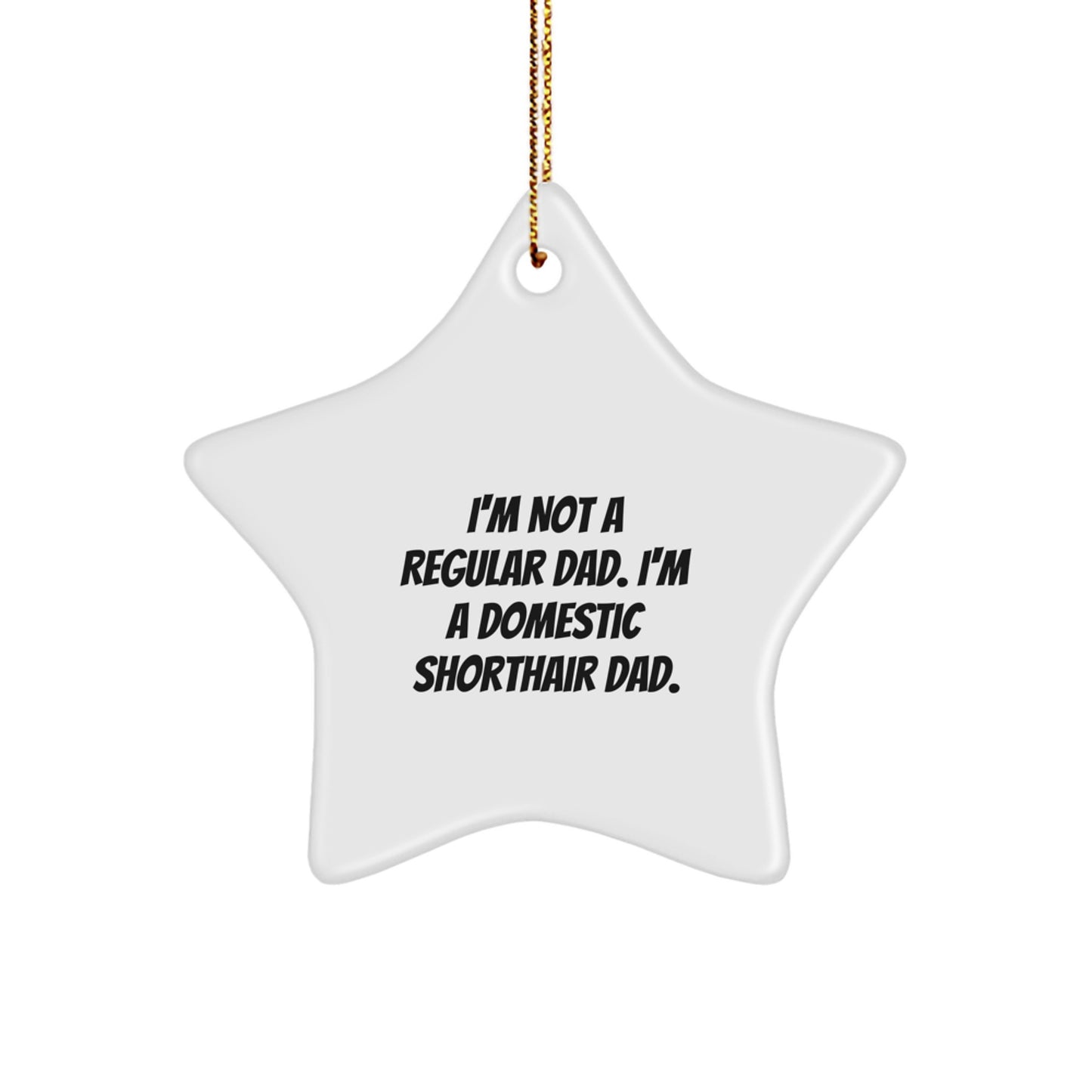 Funny Domestic Shorthair Cat Gifts from Dad for Christmas Unique Star Ornament - Image 1