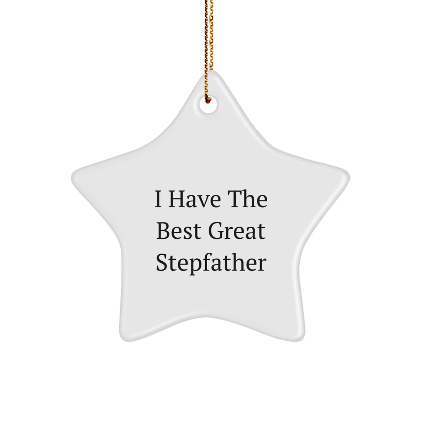 Funny Stepfather Gifts from Family, Christmas Unique Gifts for Him, 'I Have The Best Great Stepfather' Star Ornament - Image 1