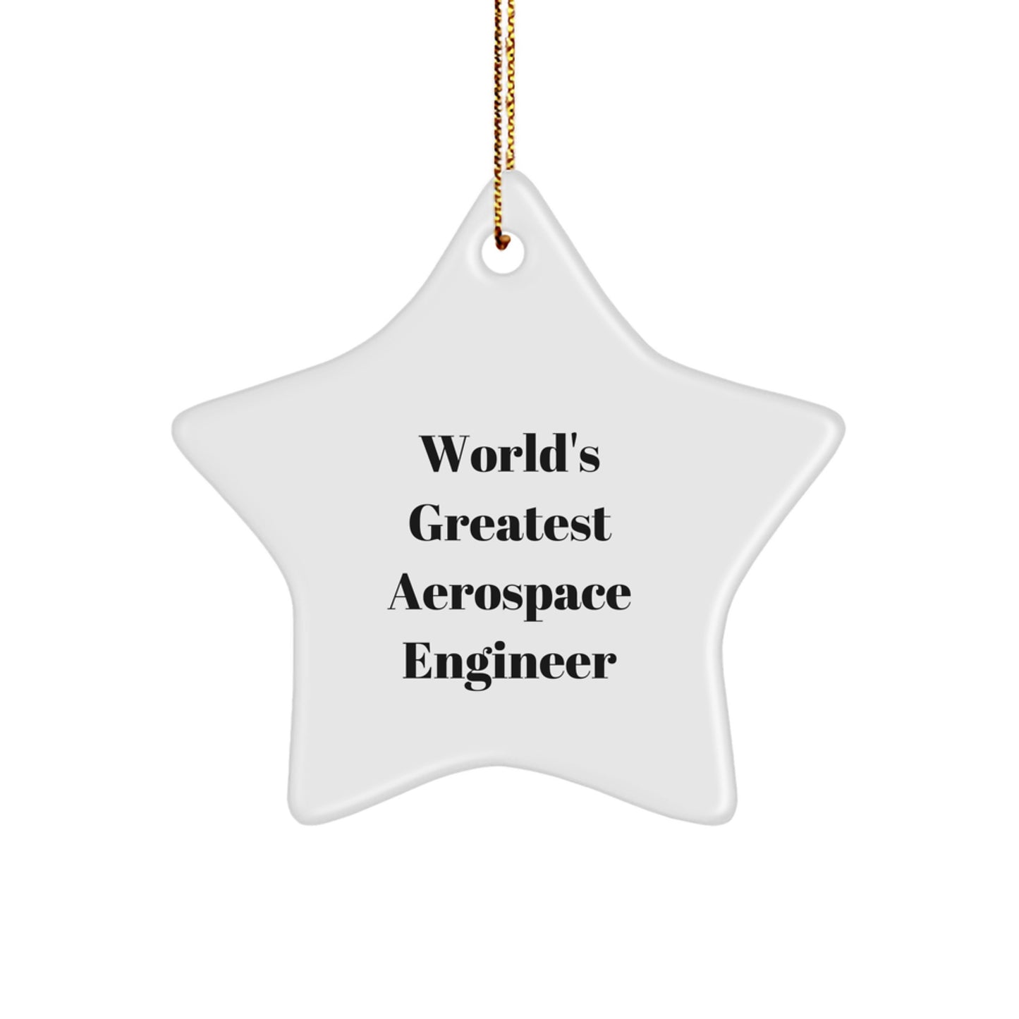 Funny 'World's Greatest Aerospace Engineer' Star Ornament Gifts for Him, White Star Shaped Design, Christmas Unique Gifts from Men - Image 1