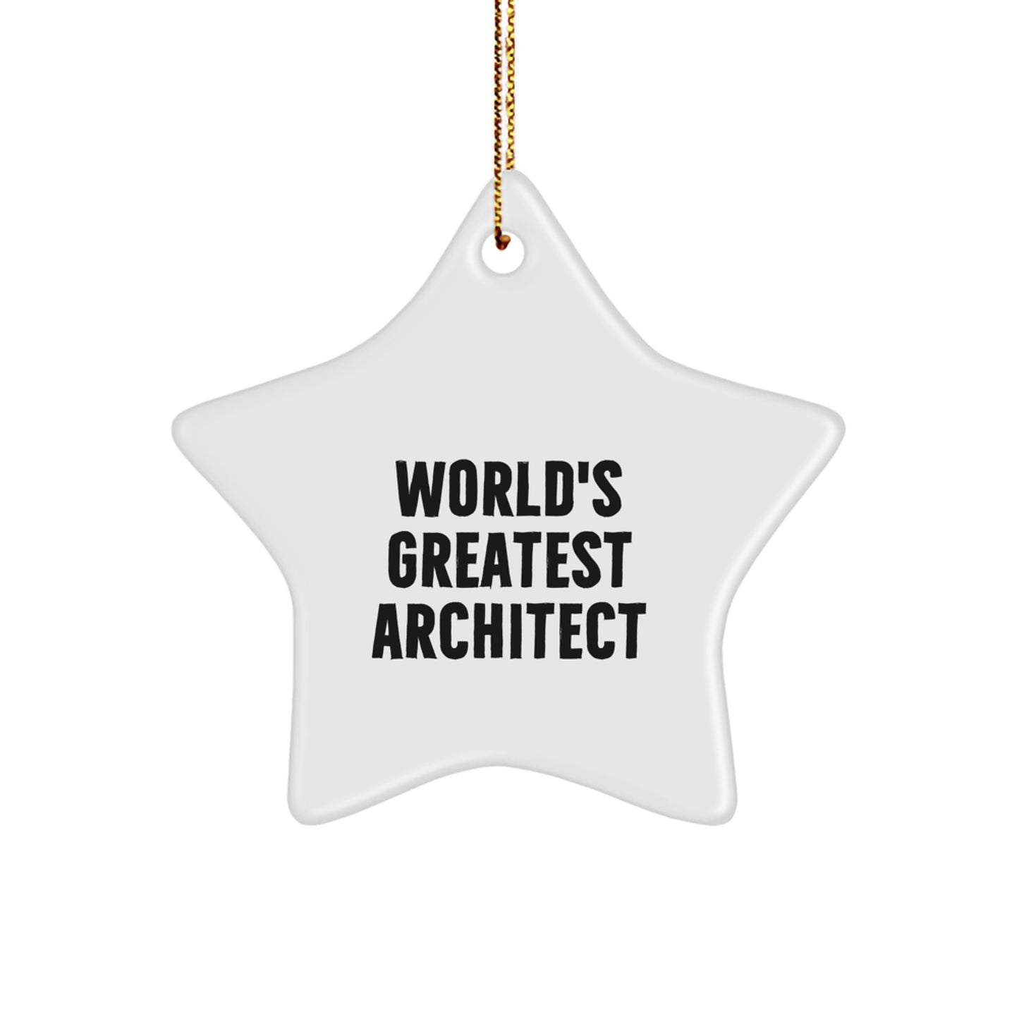 Funny Architect Gifts from Friends for Christmas Unique Star Ornament - World's Greatest Architect Star Shaped Decoration - Image 1