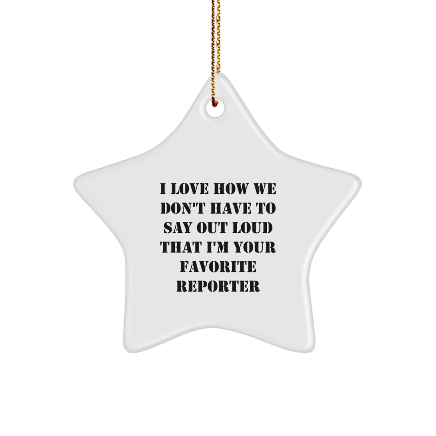Funny Reporter Star Ornament Gifts from Friends to Favorite Reporters - Image 1