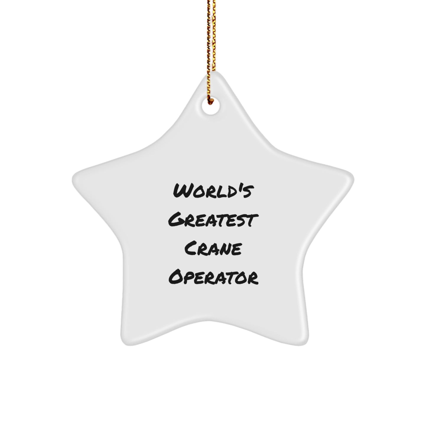 Funny Crane Operator Gifts from Friends - World's Greatest Star Ornament for Men, Women, and Christmas Unique Gifts - Image 1