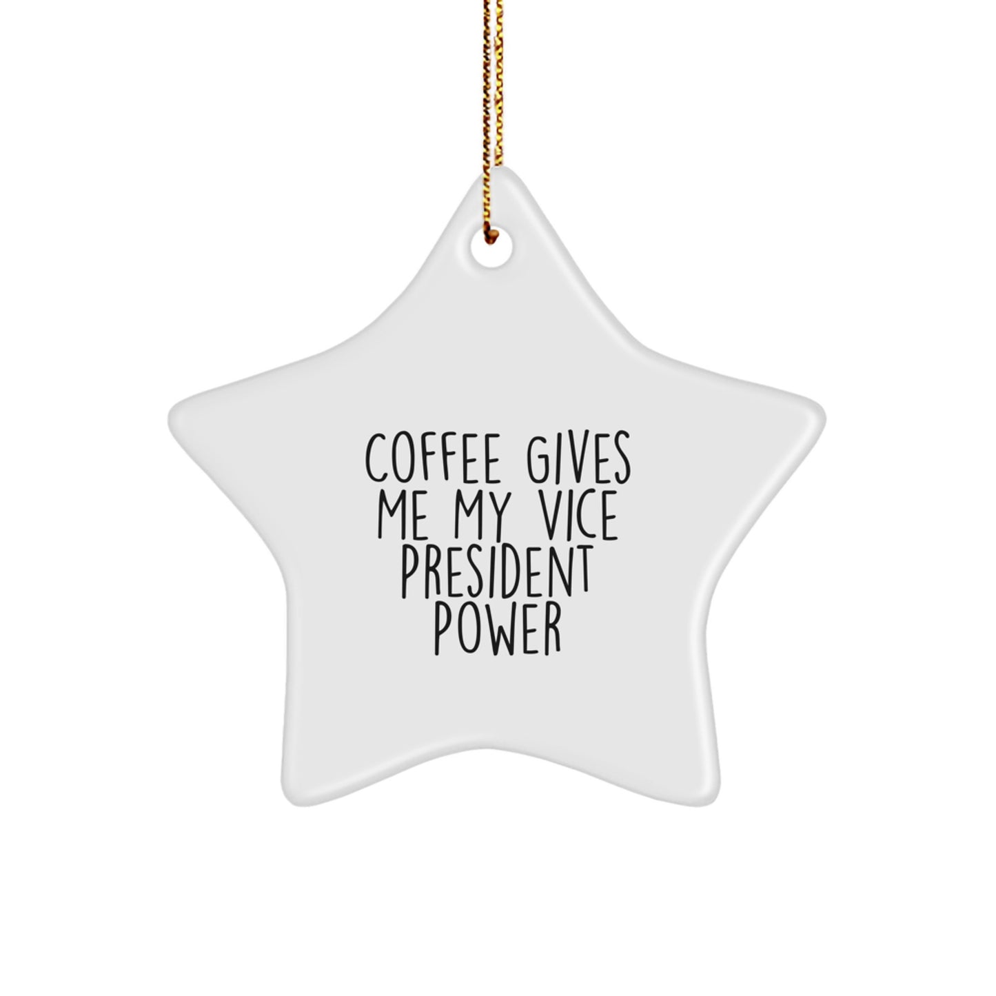 Funny Vice President Gifts for Men, Vice President Star Ornament with Quote Coffee Gives Me My Vice President Power, Christmas Unique Gifts from Friends, Coworkers, Family, Vice President Lover - Image 1