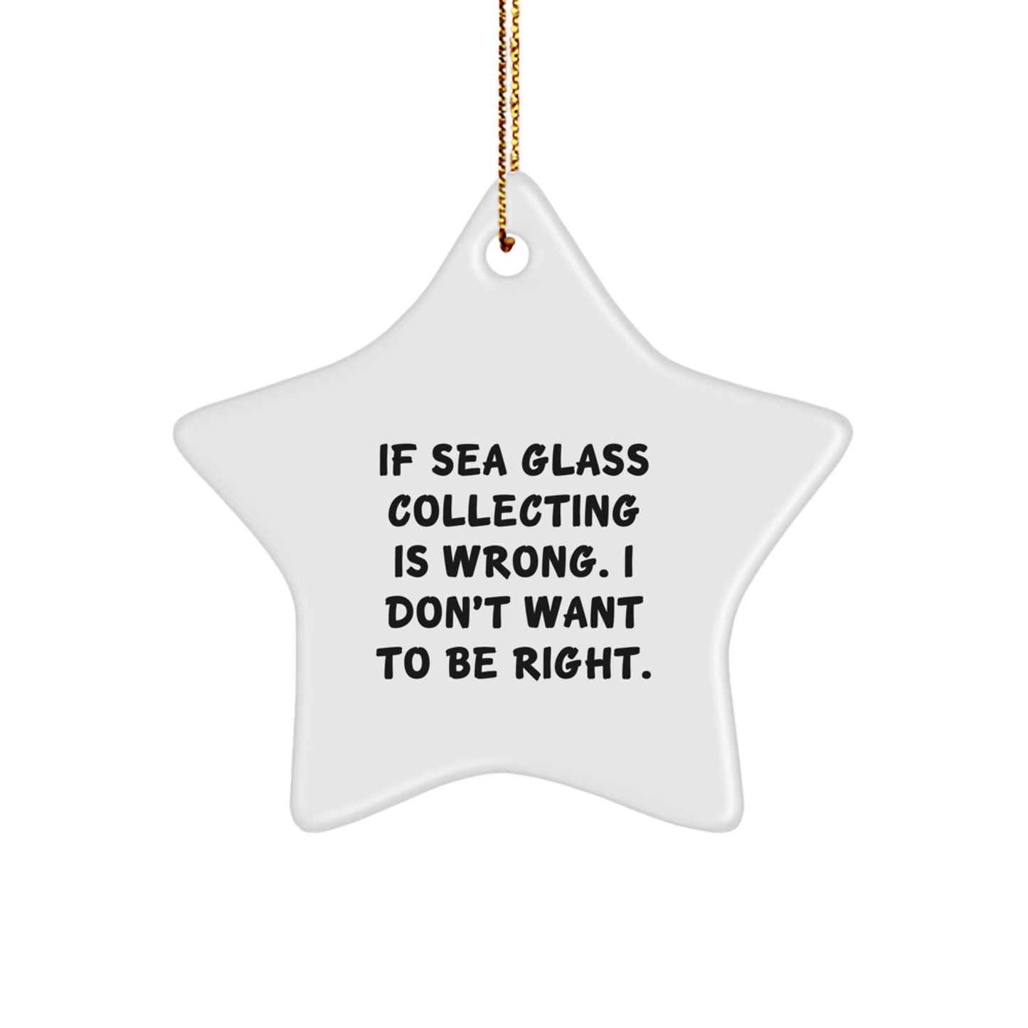 Funny Sea Glass Collecting Star Ornament Gift for Sea Glass Lovers, Gifts from Friends and Family, Cute Christmas Decorations with Inspirational Quote - Image 1