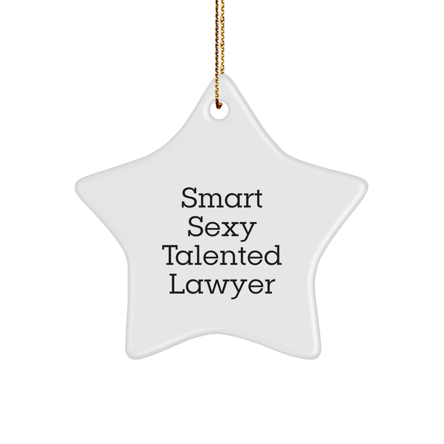 Funny Lawyer Gifts from Men for Lawyer Friends - Smart Sexy Talented Lawyer Star Ornament, White, Christmas Unique Gifts - Image 1