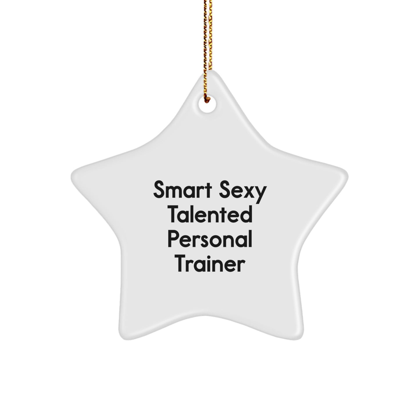 Gifts from Friends for Personal Trainers - Funny Smart Sexy Star Ornament, Christmas Unique Gifts for Men, Women, or Coworkers - Image 1