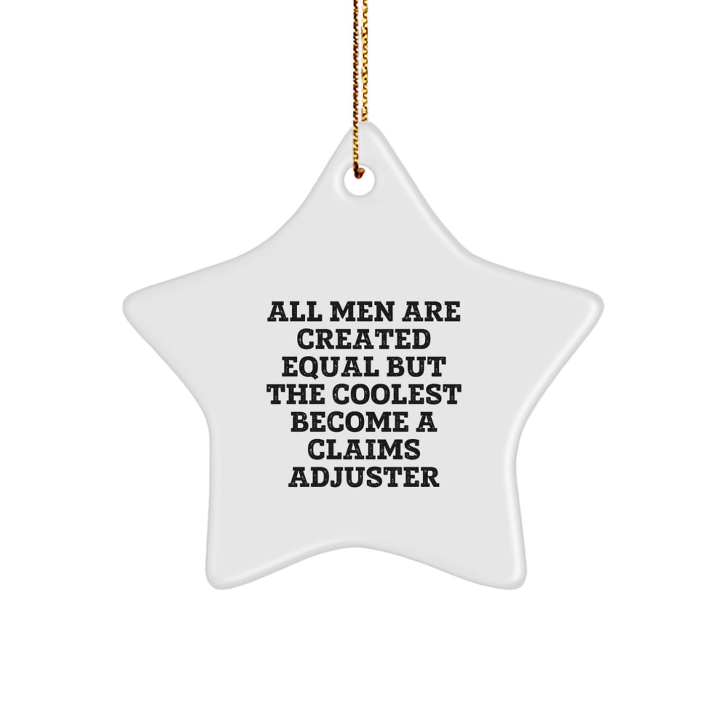 Claims Adjuster Star Ornament Gifts for Men Funny Quote Star Shaped White Christmas Decorations - Image 1