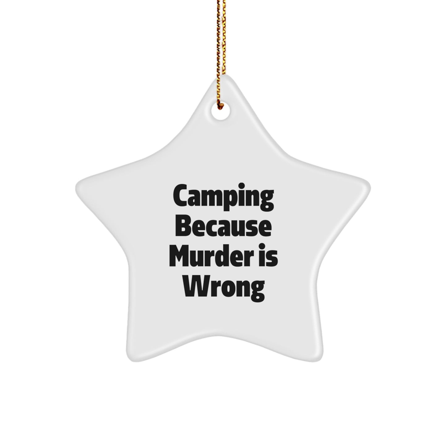 Funny Camping Gifts for Camping Lovers, 'Camping Because Murder Is Wrong' Star Ornament, Christmas Unique Presents - Image 1