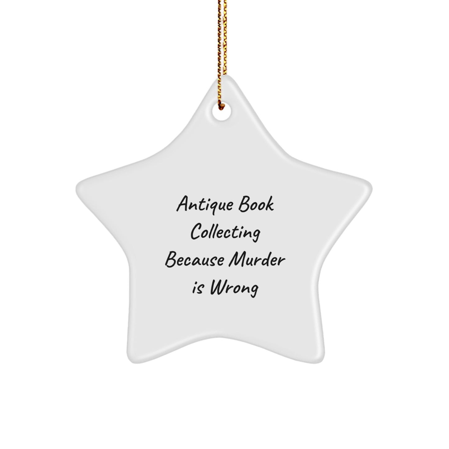 Antique Book Collecting Gifts for Friends Star Ornament with Funny Quote Christmas Unique Decorations, Gifts from Men, Women, Family, or Coworkers - Image 1