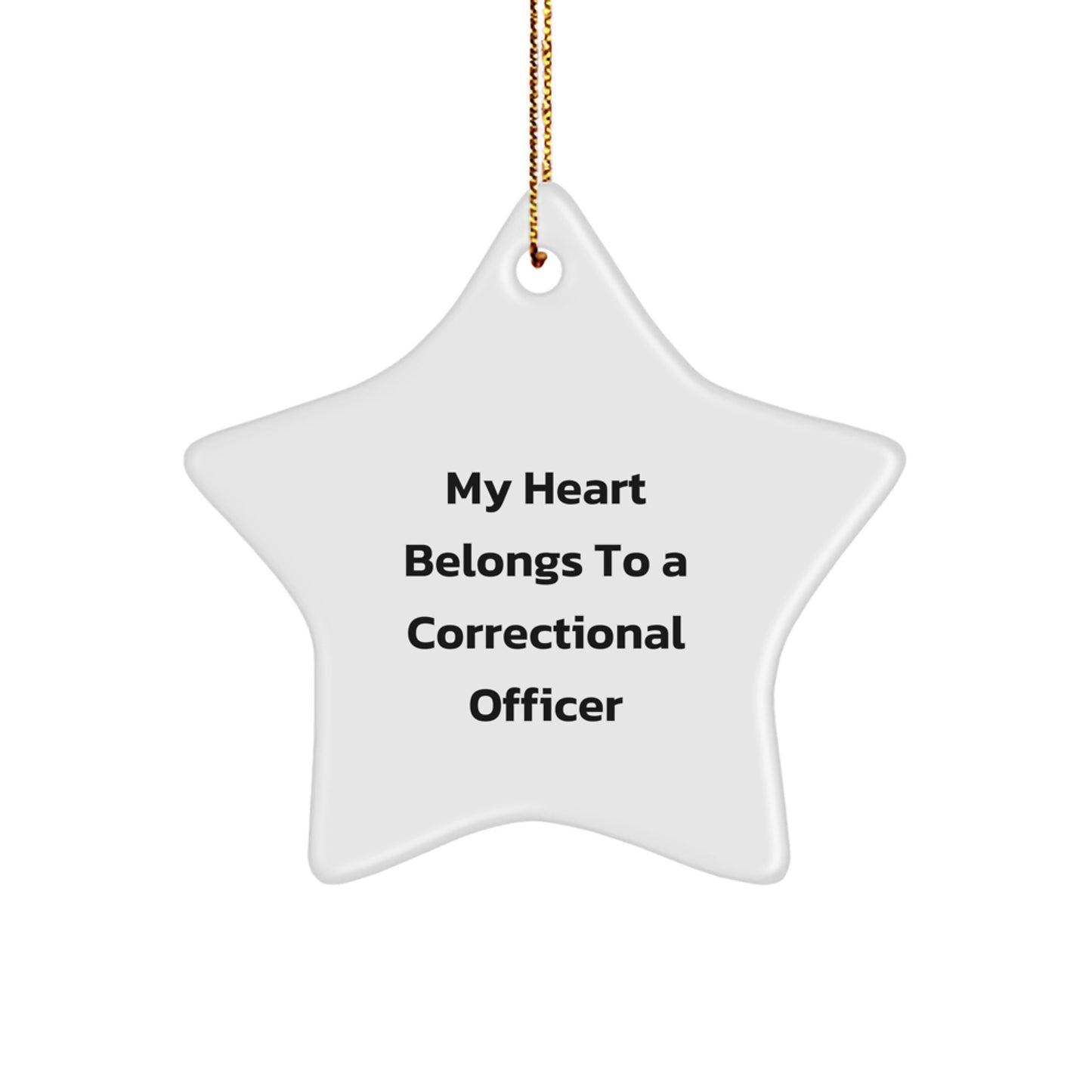 Funny Correctional Officer Gifts Star Ornament for Christmas, 'My Heart Belongs To A Correctional Officer', Gifts from Friends for Correctional Officer - Image 1