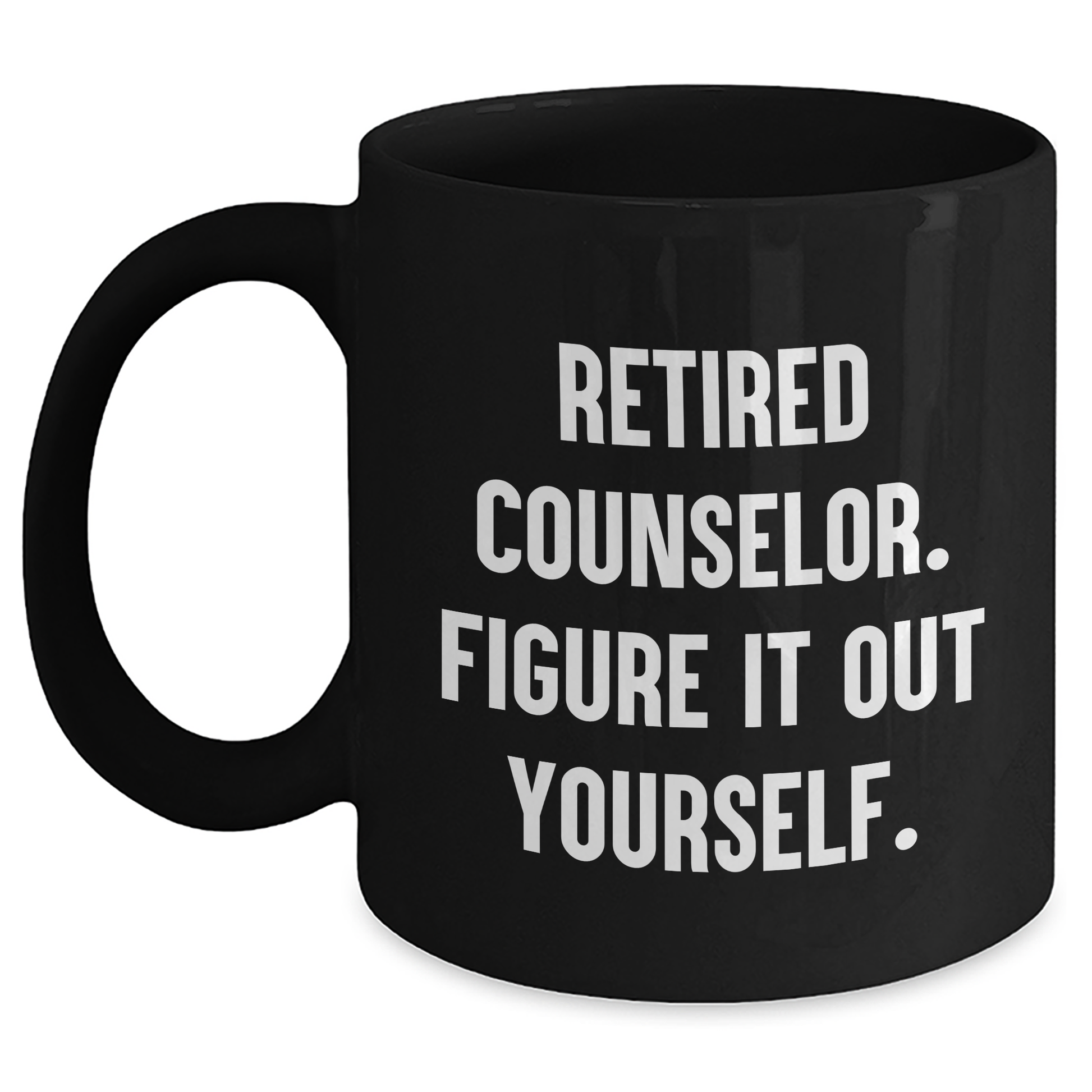 Counselor Gifts from Men to Graduation Unique Mugs, Retired Counselor Quote, Black Coffee Mug, 11oz or 15oz, Microwave and Dishwasher Safe - Main