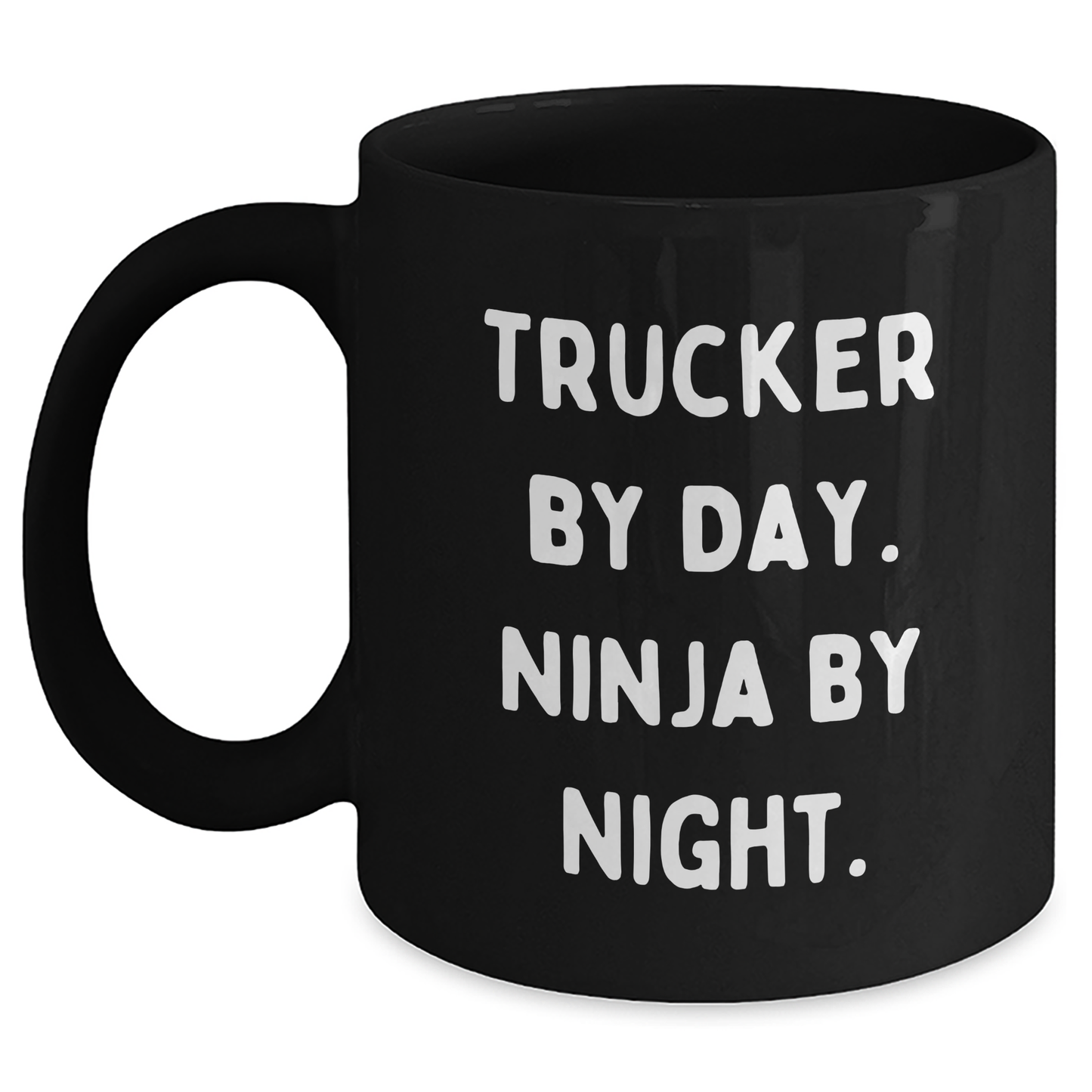 Trucker Humor Gifts from Men to Trucker Friends - Black Coffee Mug, Trucker By Day. Ninja By Night., Unique Graduation Gifts for Men - Main