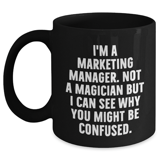 Marketing Manager Gifts Funny Graduation Unique Gifts from Friends to Marketing Manager Black Coffee Mug - Main