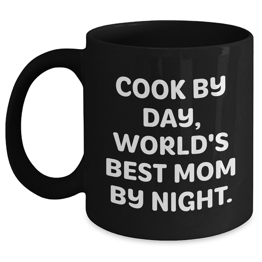 Cook By Day, World's Best Mom By Night., Funny Gift for Cook, Black Coffee Mug, Father's Day Unique Gifts from Mom to Dad - Main