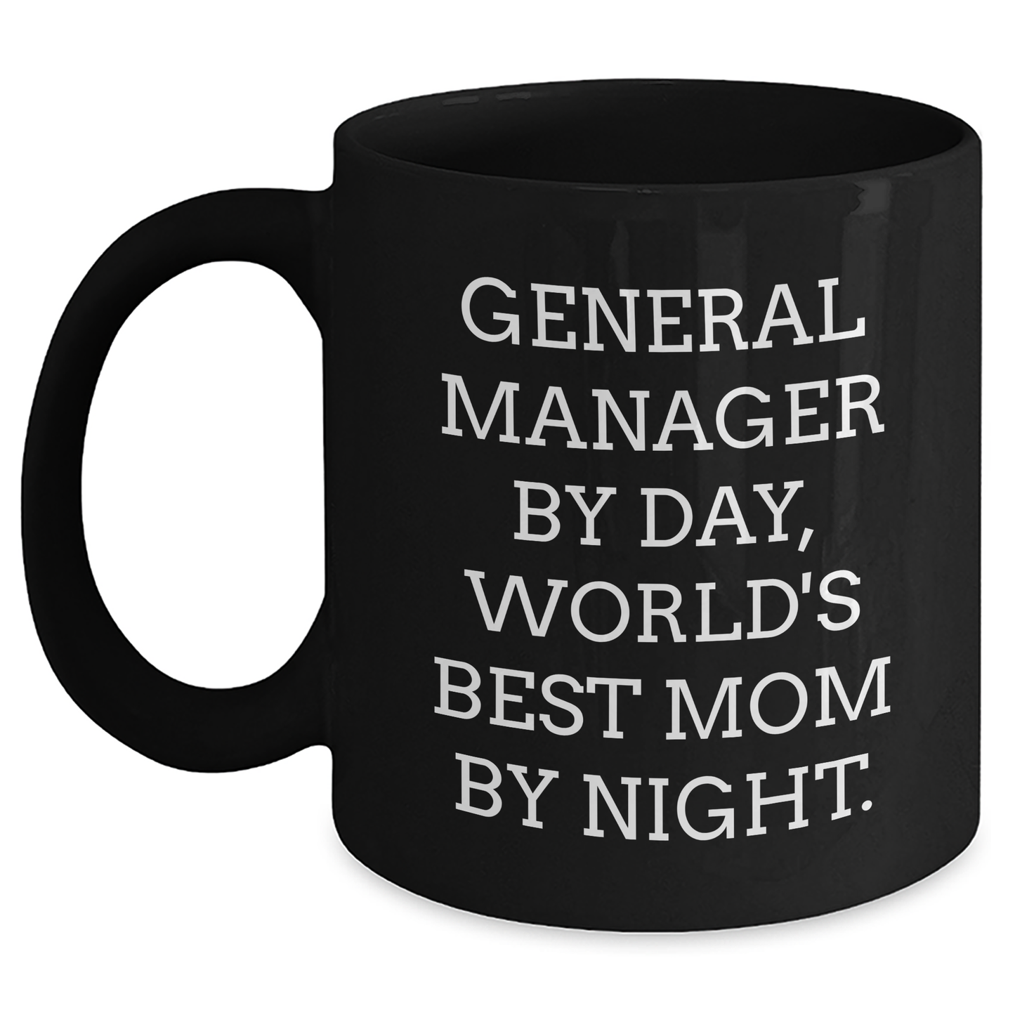 General Manager Gifts by Day, World's Best Mom By Night. Graduation Unique Gifts for Her from Family - Main