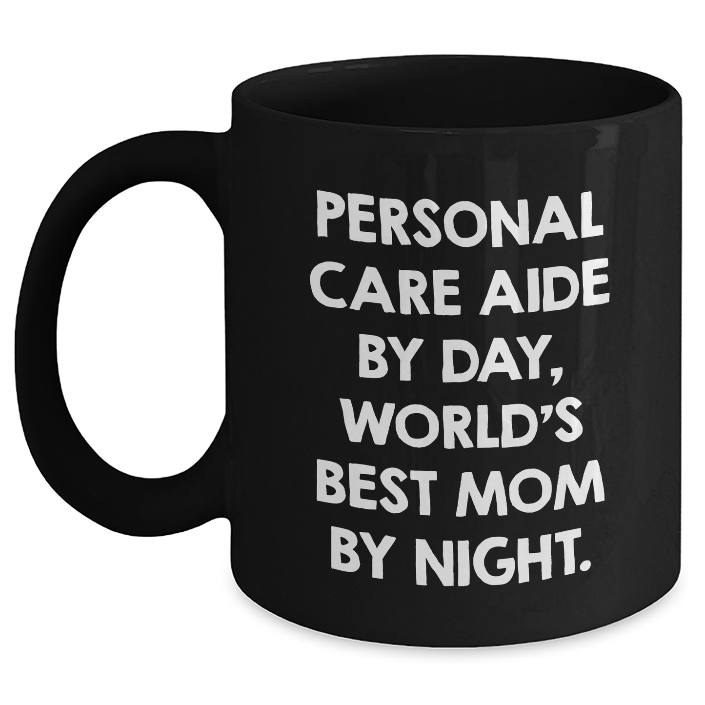 Personal Care Aide Gifts, Funny Quote, Black Coffee Mug, Graduation Unique Gifts from Mom, For Personal Care Aide - Main