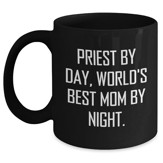 Funny Priest Gifts: 'Priest By Day, World's Best Mom By Night.' Black Coffee Mug for Men - Black Coffee Mug, Father's Day Unique Gifts, Gifts from Mom, Gifts for Priest - Main