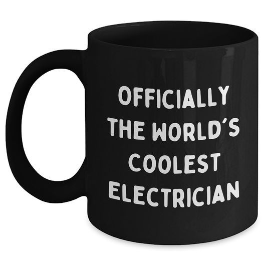 Funny Electrician Gifts from Friends - Black Coffee Mug for Electrician Graduation, 'Officially The World's Coolest Electrician' - Main