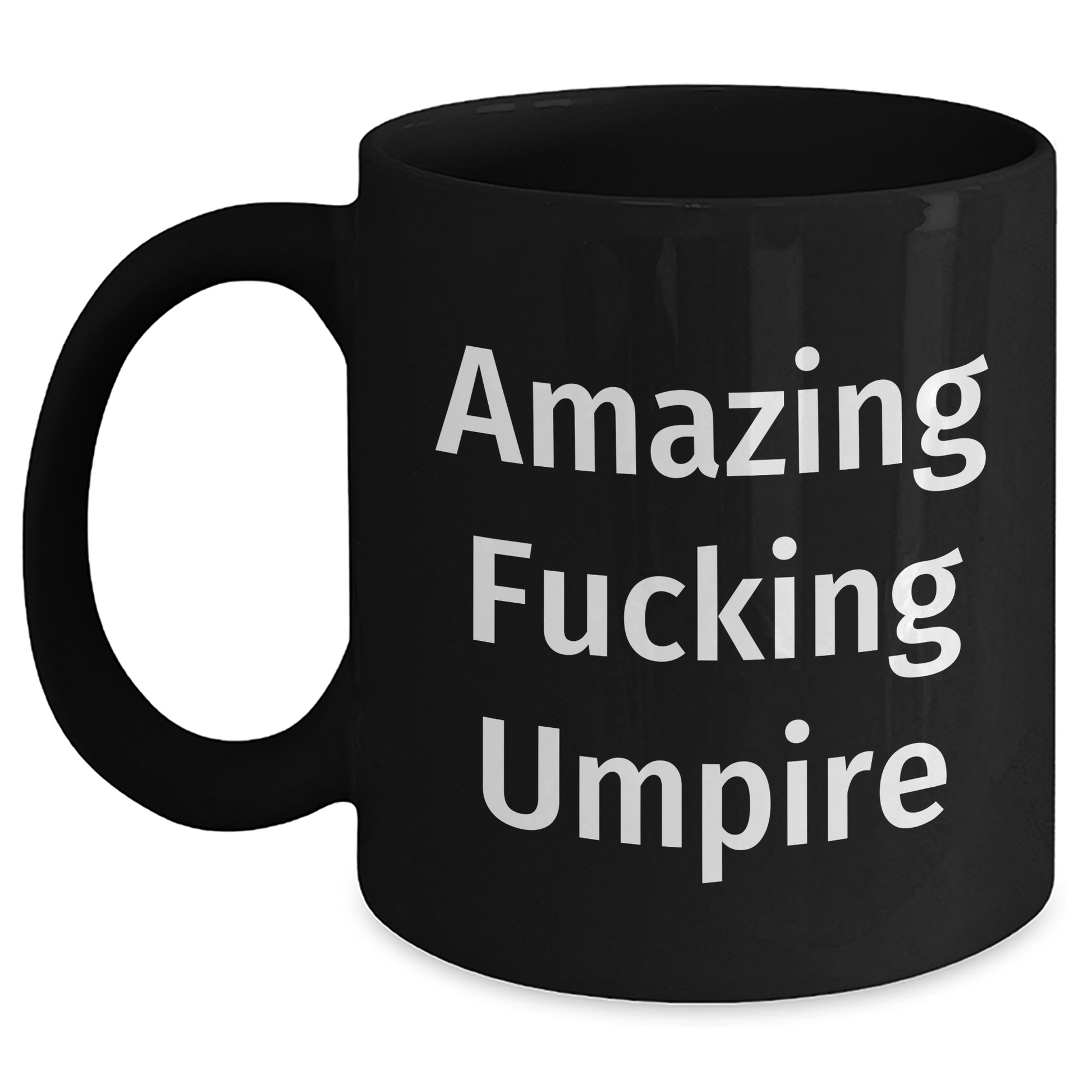 Funny Umpire Quotes Gifts for Men Black Coffee Mug, Unique Graduation Mugs from Friends - Main